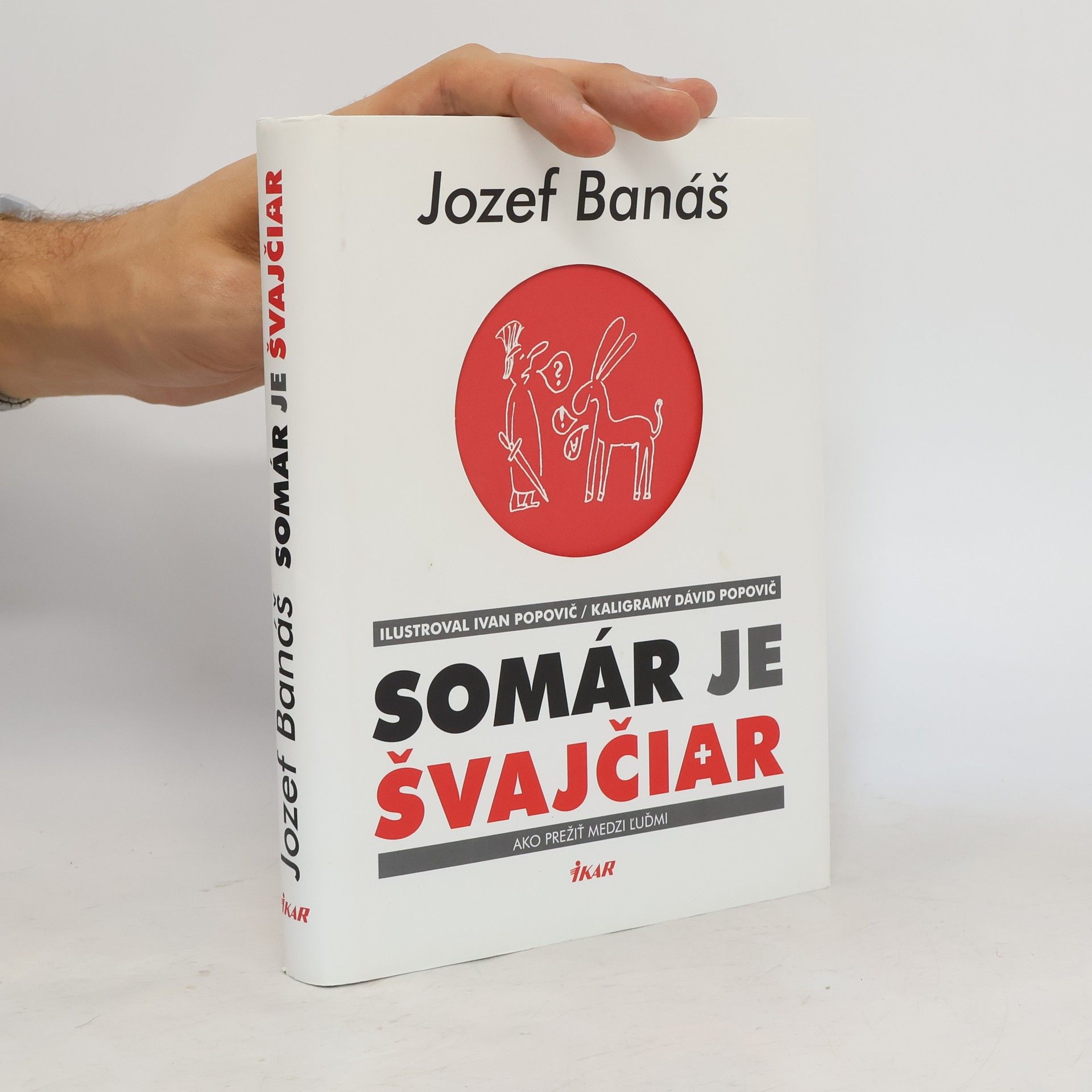 Jozef Banáš Somár je Švajčiar: ako prežiť medzi ľuďmi
