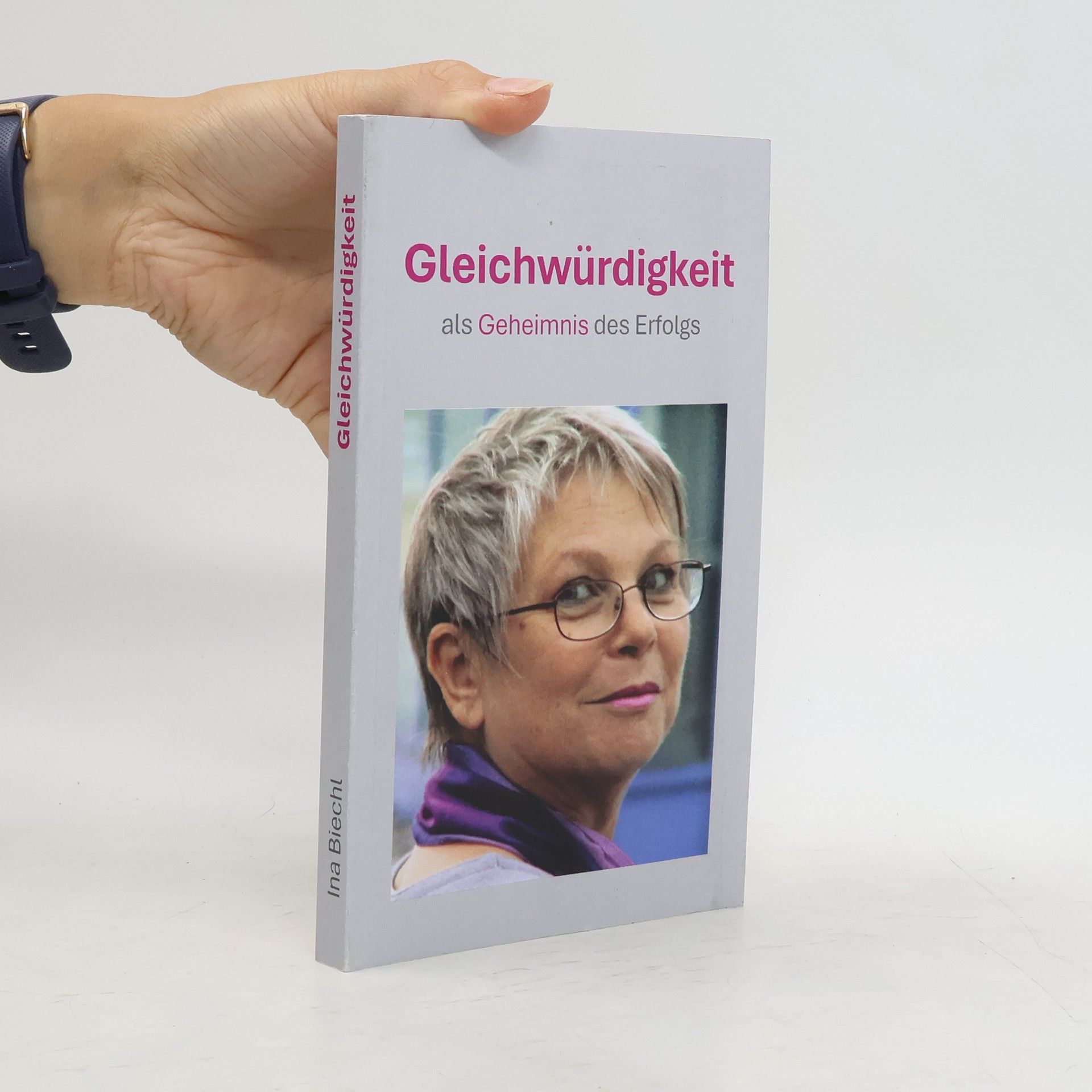 Ina Biechl Gleichwürdigkeit als Geheimnis des Erfolgs