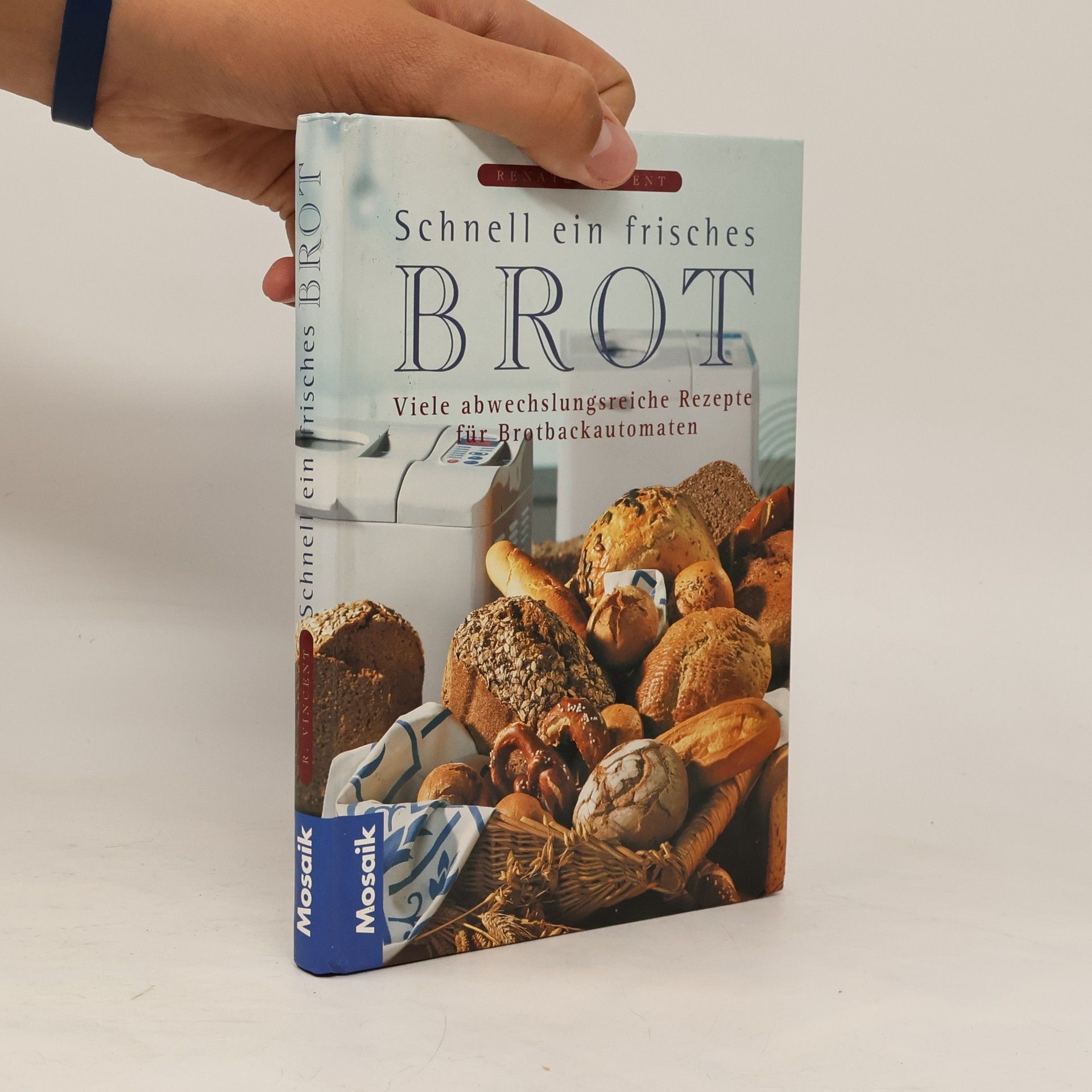 Renate Vincent Schnell ein frisches Brot