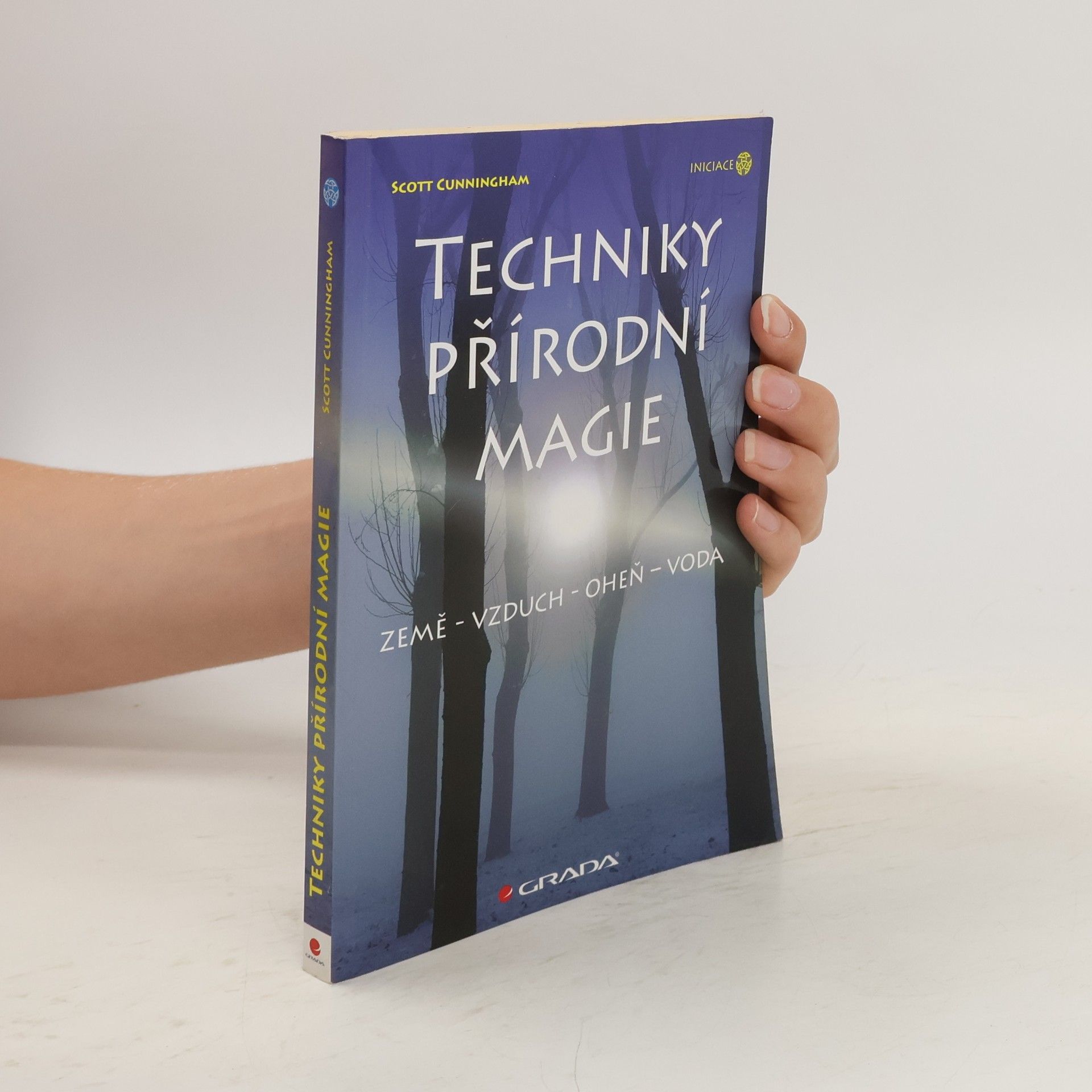 Scott Cunningham Techniky přírodní magie. Země, vzduch, oheň, voda