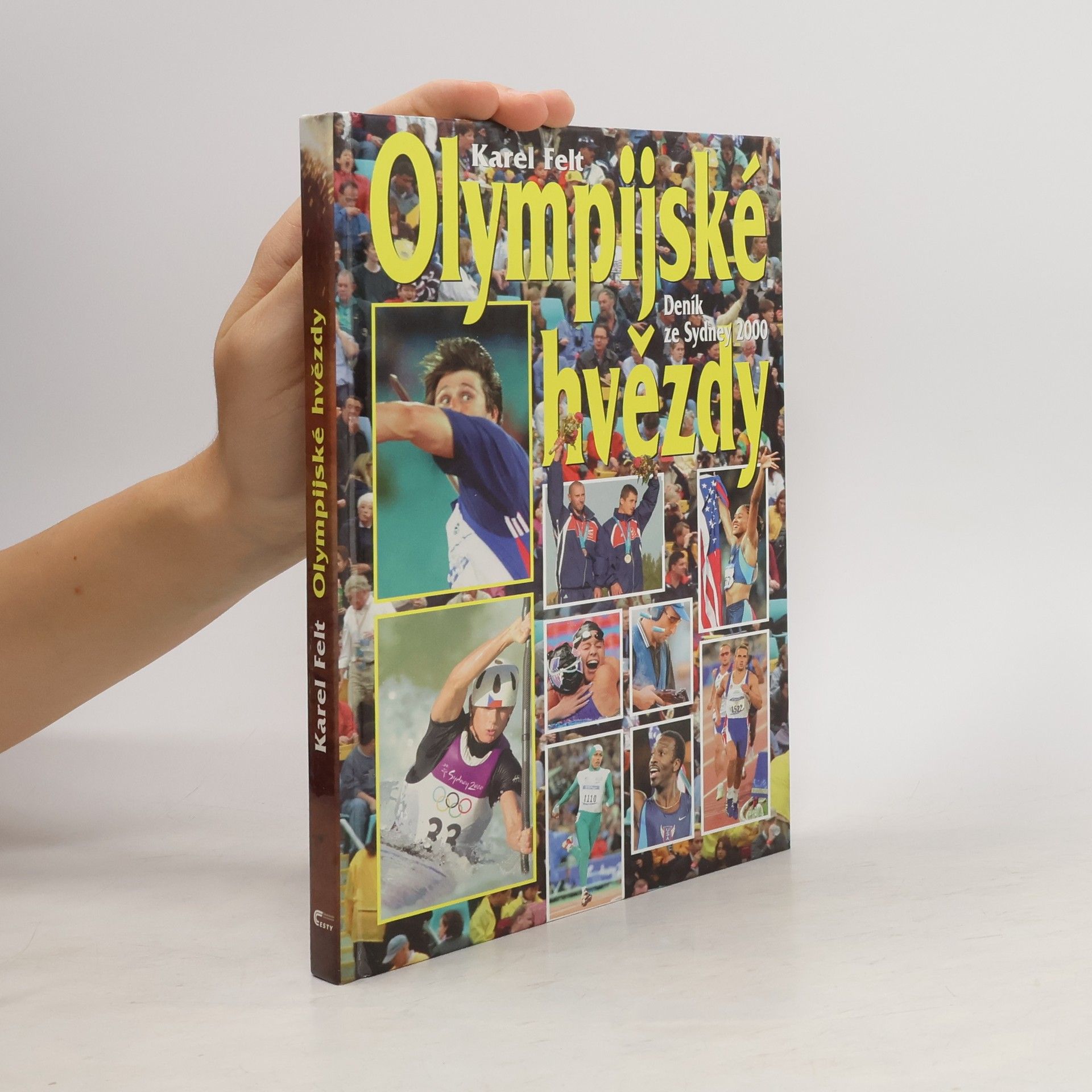 Karel Felt Olympijské hvězdy. Deník ze Sydney 2000
