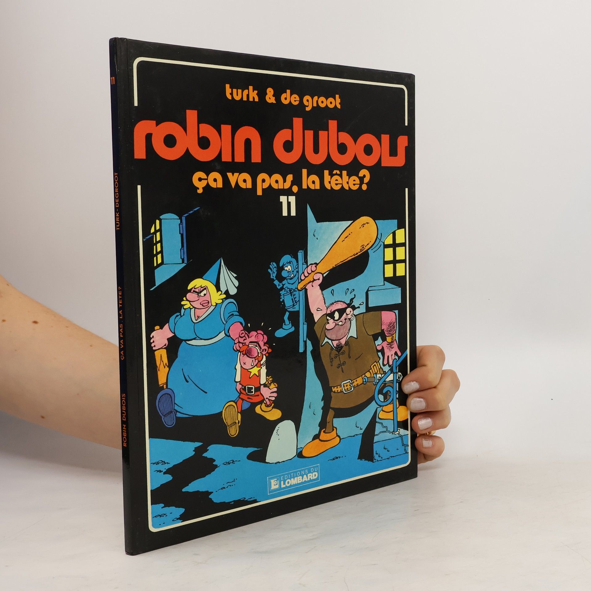Bob De Groot Robin Dubois 11. Ça va pas, la tête?