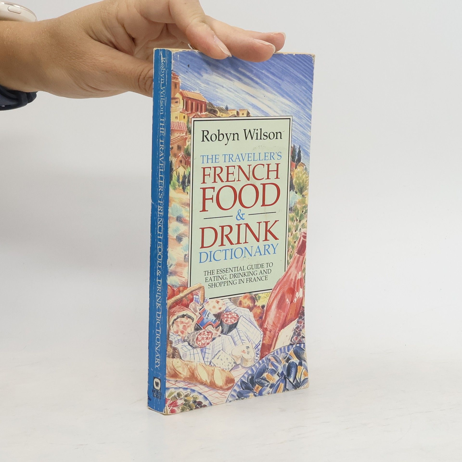 Robyn Wilson The Travellers' French Food and Wine Dictionary