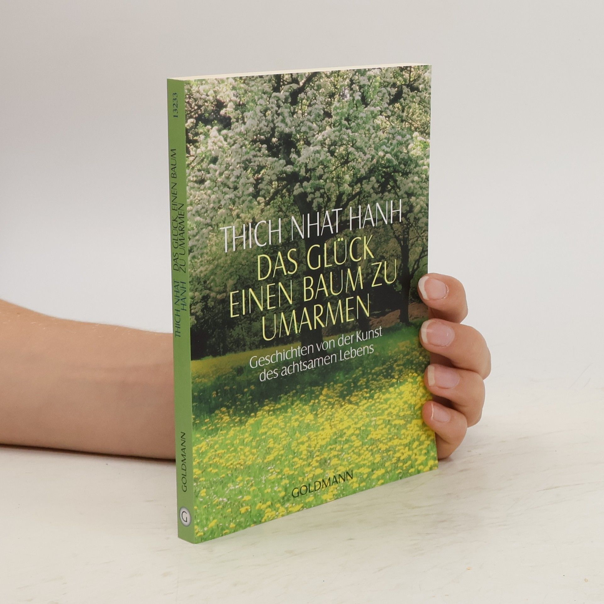Thích Nhất Hạnh Das Glück, einen Baum zu umarmen