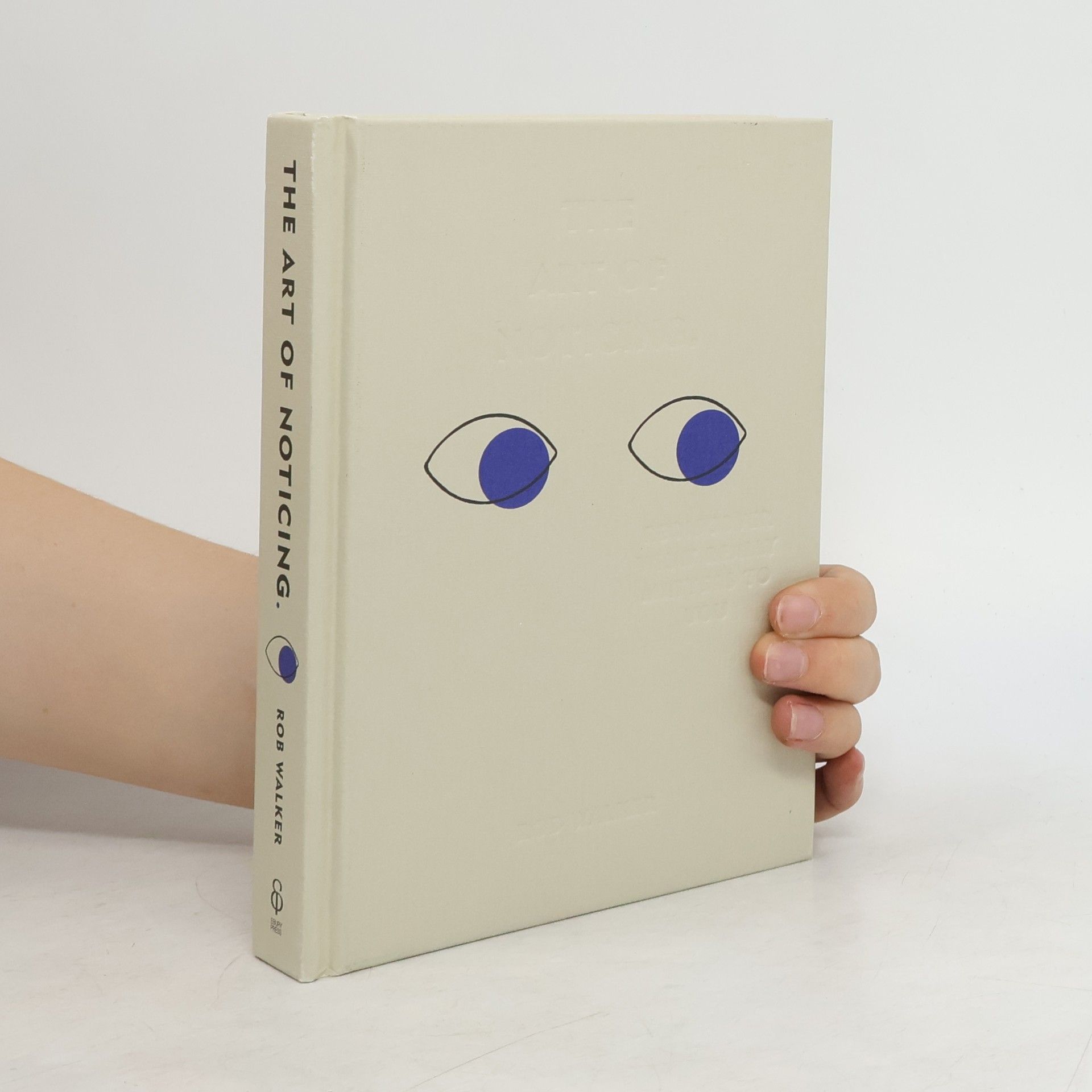 Rob Walker The art of noticing: rediscover what really matters to you