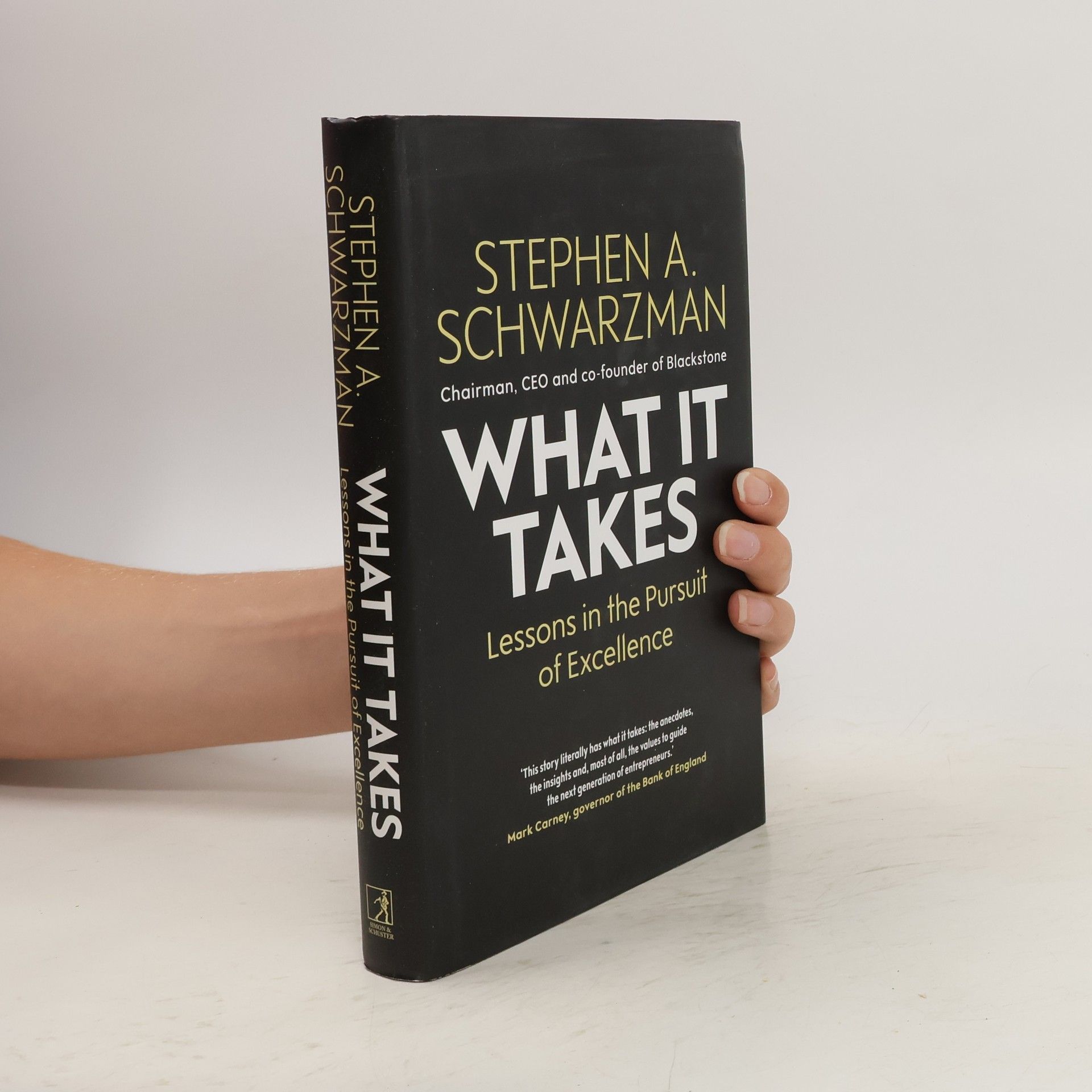 Stephen A. Schwarzman What it takes. Lessons in the Pursuit of Excellence