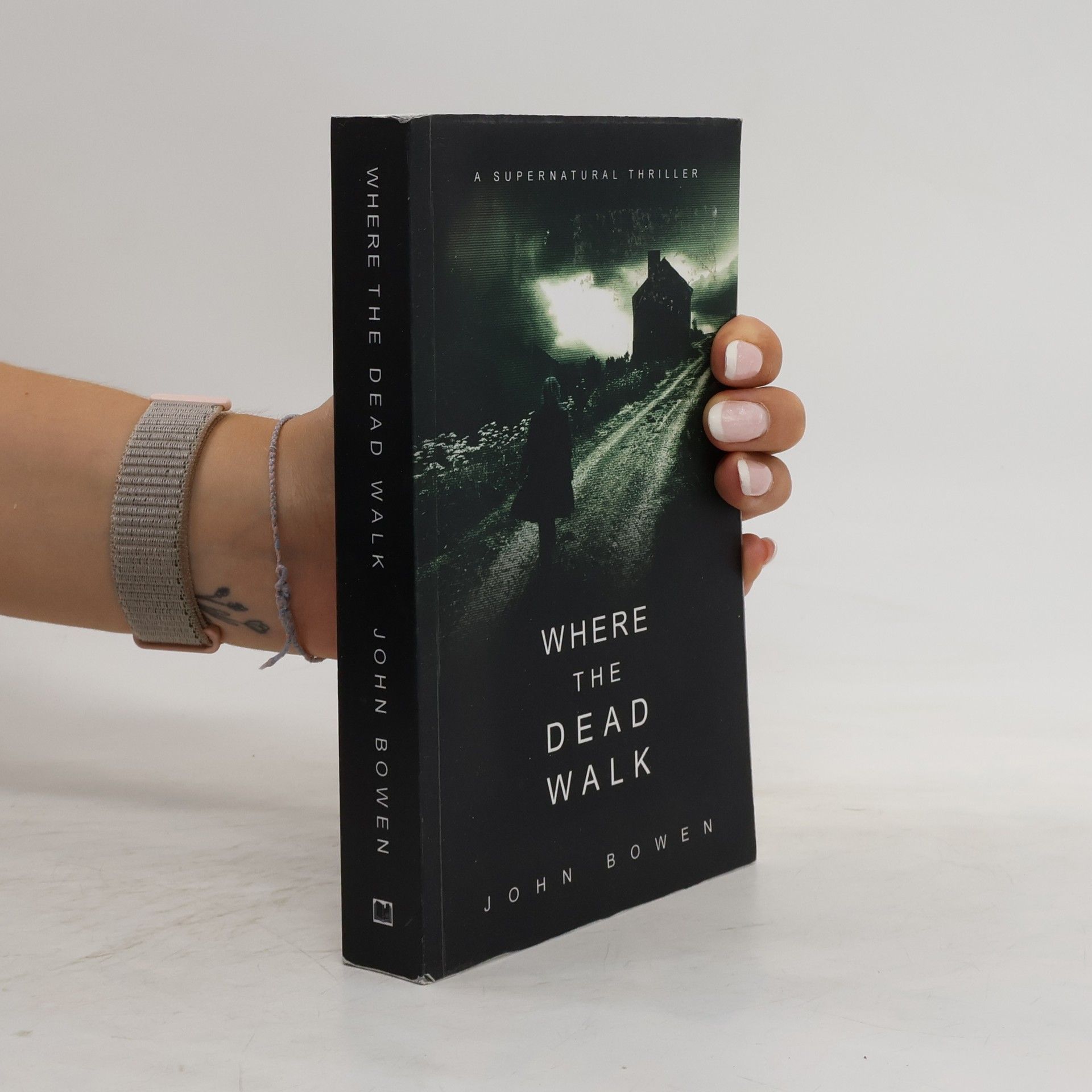 John Bowen Where the Dead Walk
