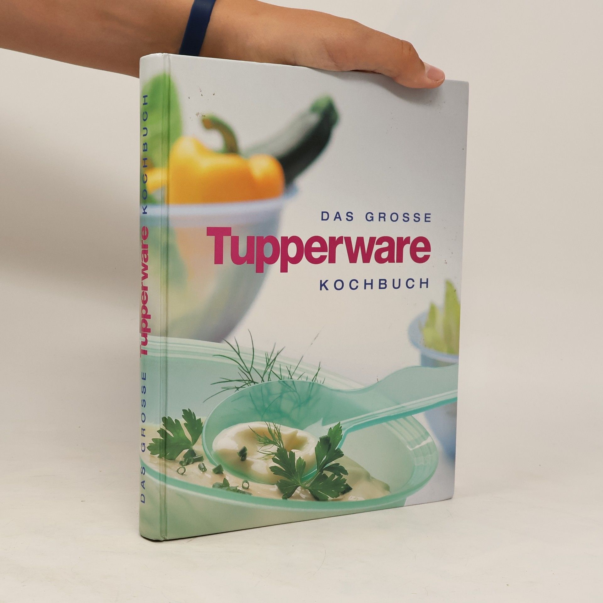 Autorenkollektiv Das grosse Tupperware Kochbuch