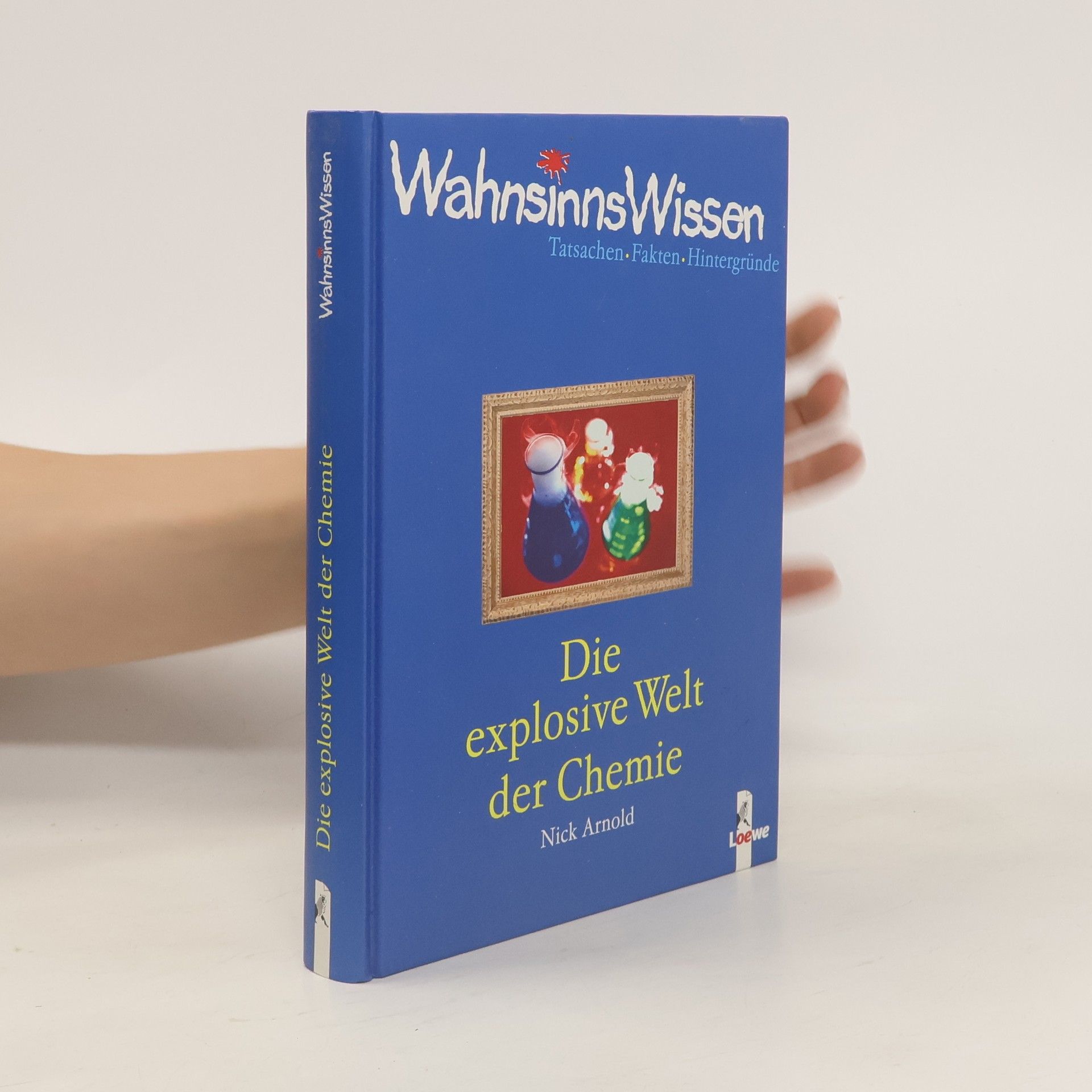 Nick Arnold Die explosive Welt der Chemie