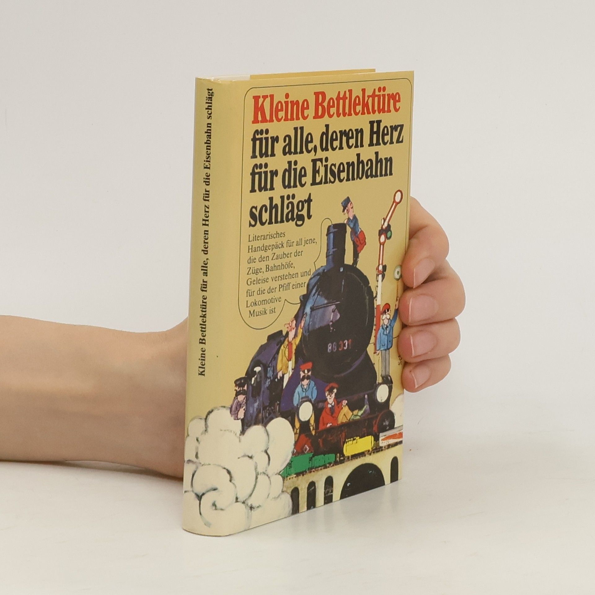 Helene Daphinoff Kleine Bettlektüre für alle, deren Herz für die Eisenbahn schlägt