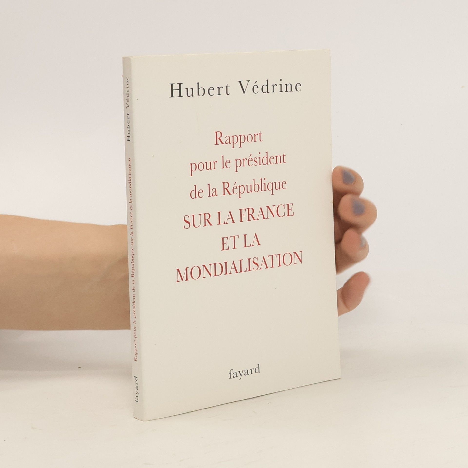 Hubert Védrine Rapport pour le président de la République sur la France et la mondialisation