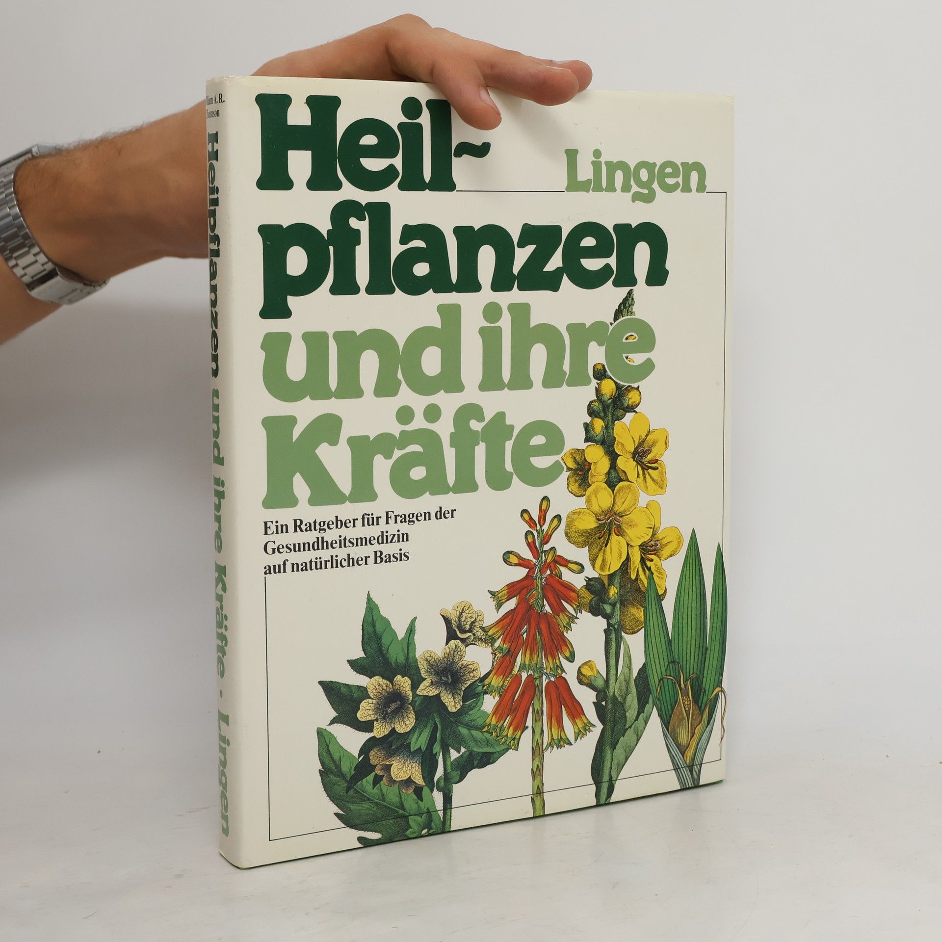 William A. R. Thomson Heilpflanzen und ihre Kräfte