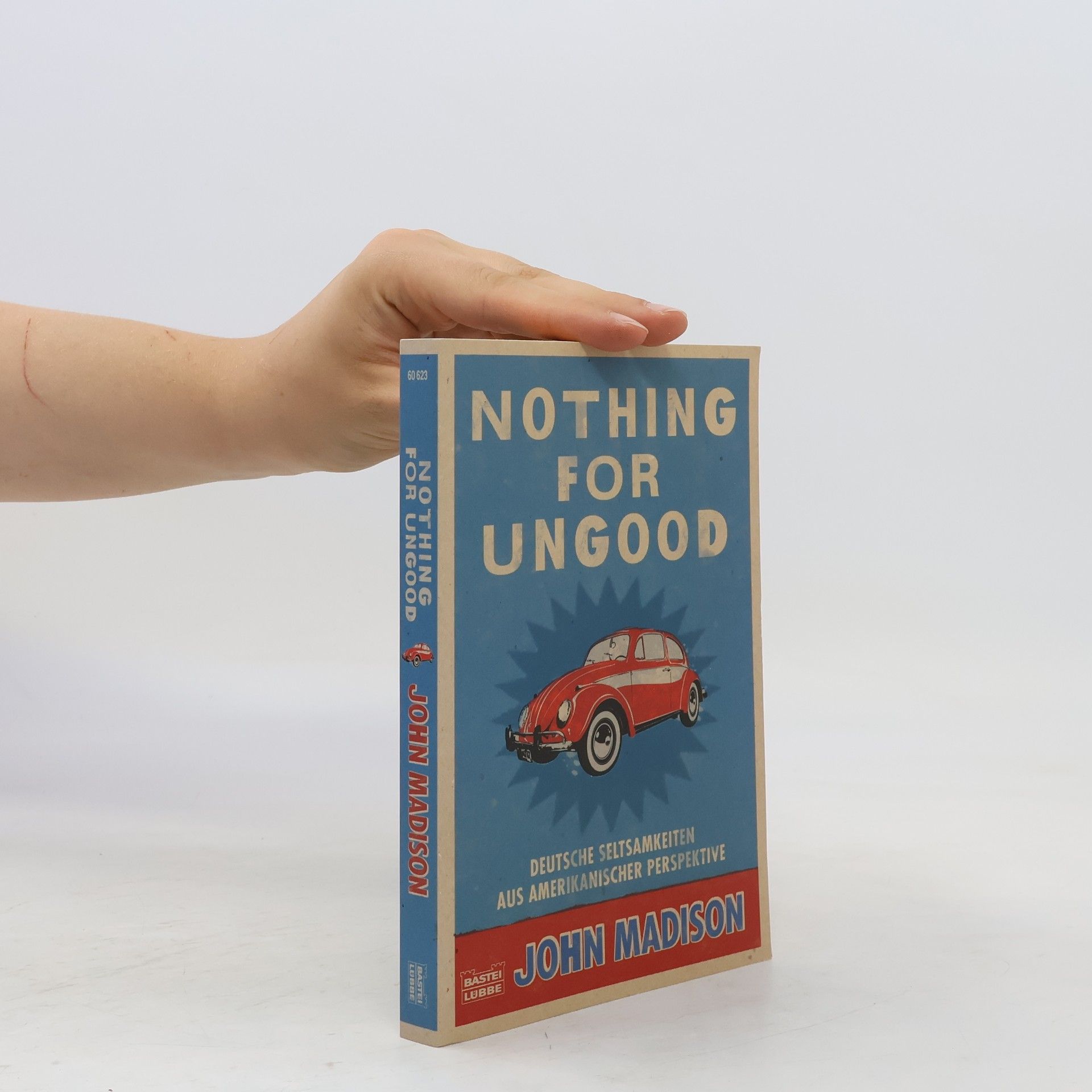 John Madison Nothing for Ungood: Deutsche Seltsamkeiten aus amerikanischer Perspektive