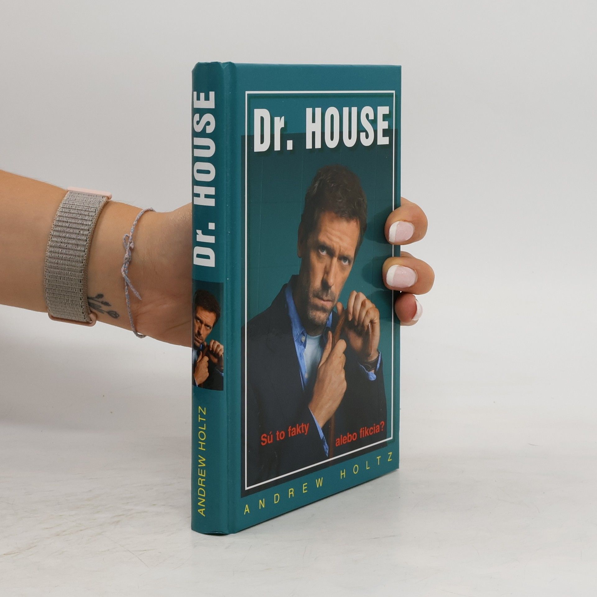 Andrew Holtz Dr. House. Sú to fakty alebo fikcia?