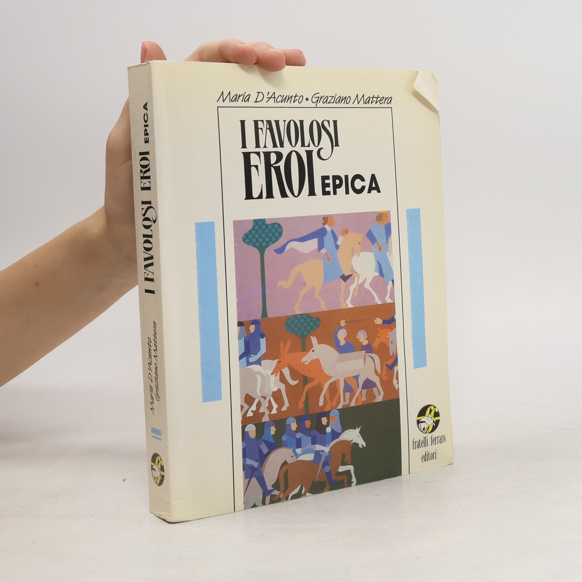 Maria D'Acunto I favolosi eroi epica