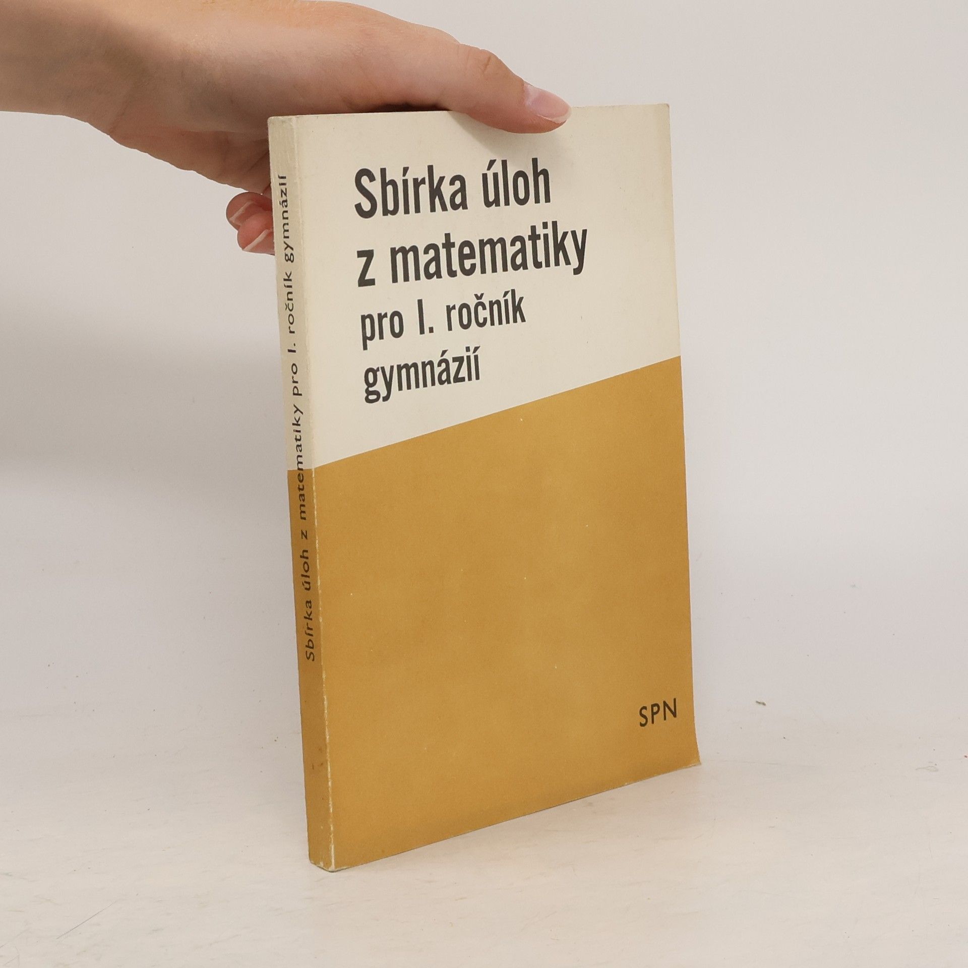 Jozef Smida Sbírka úloh z matematiky pro I. ročník gymnázií
