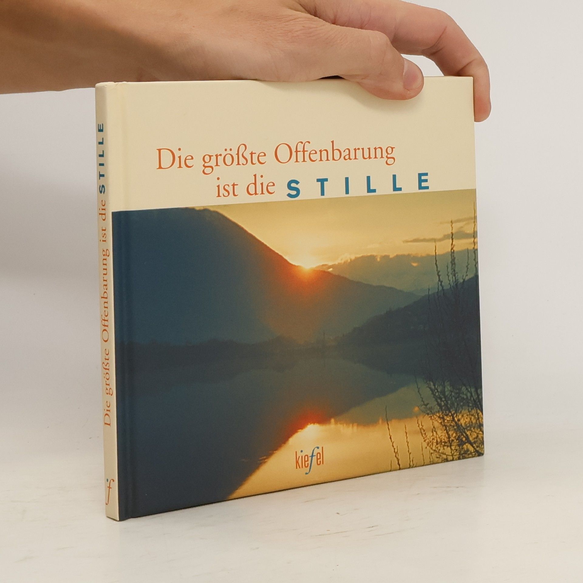 Collectif d'auteurs Die größte Offenbarung ist die Stille