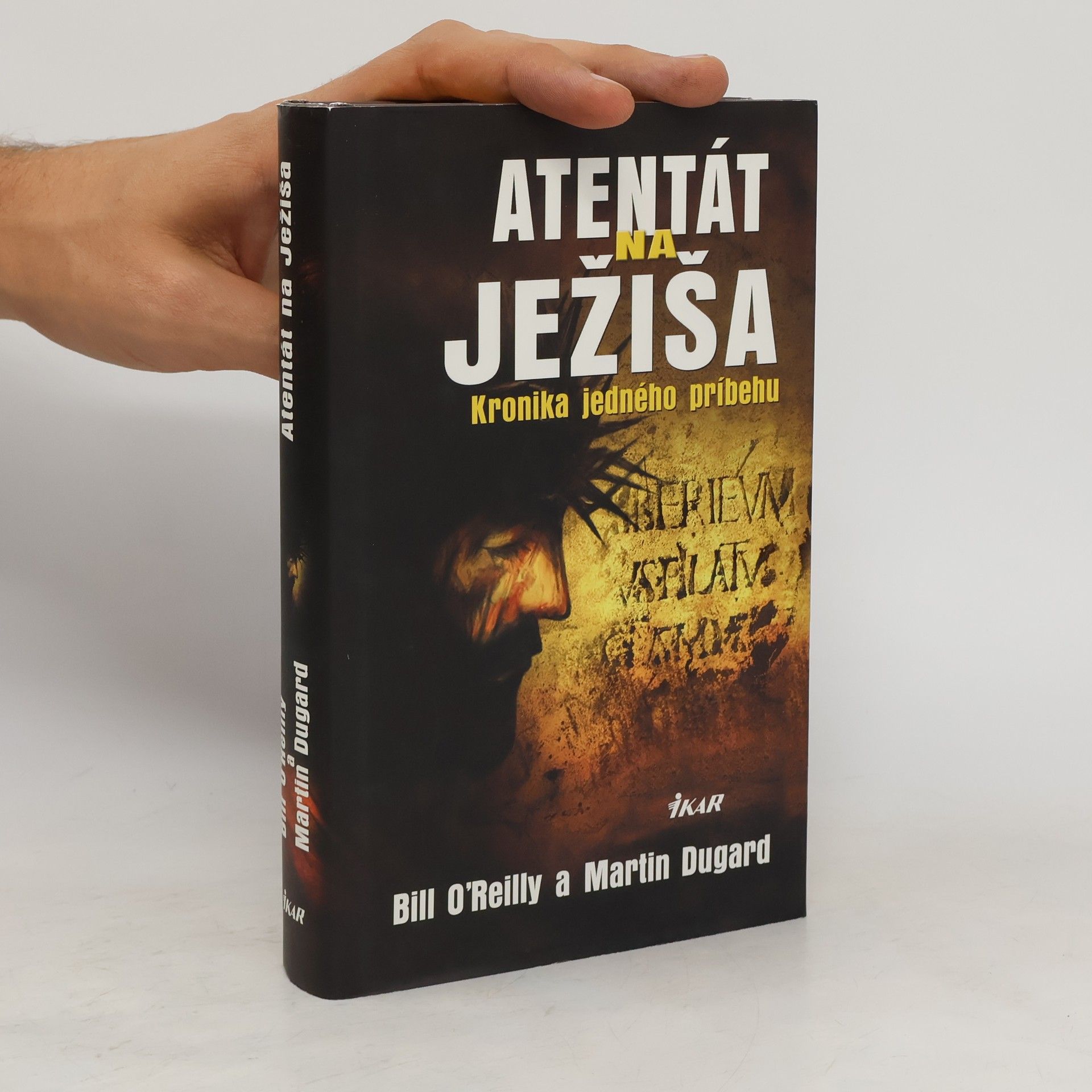 Bill O. Reilly Atentát na Ježiša - Kronika jedného príbehu