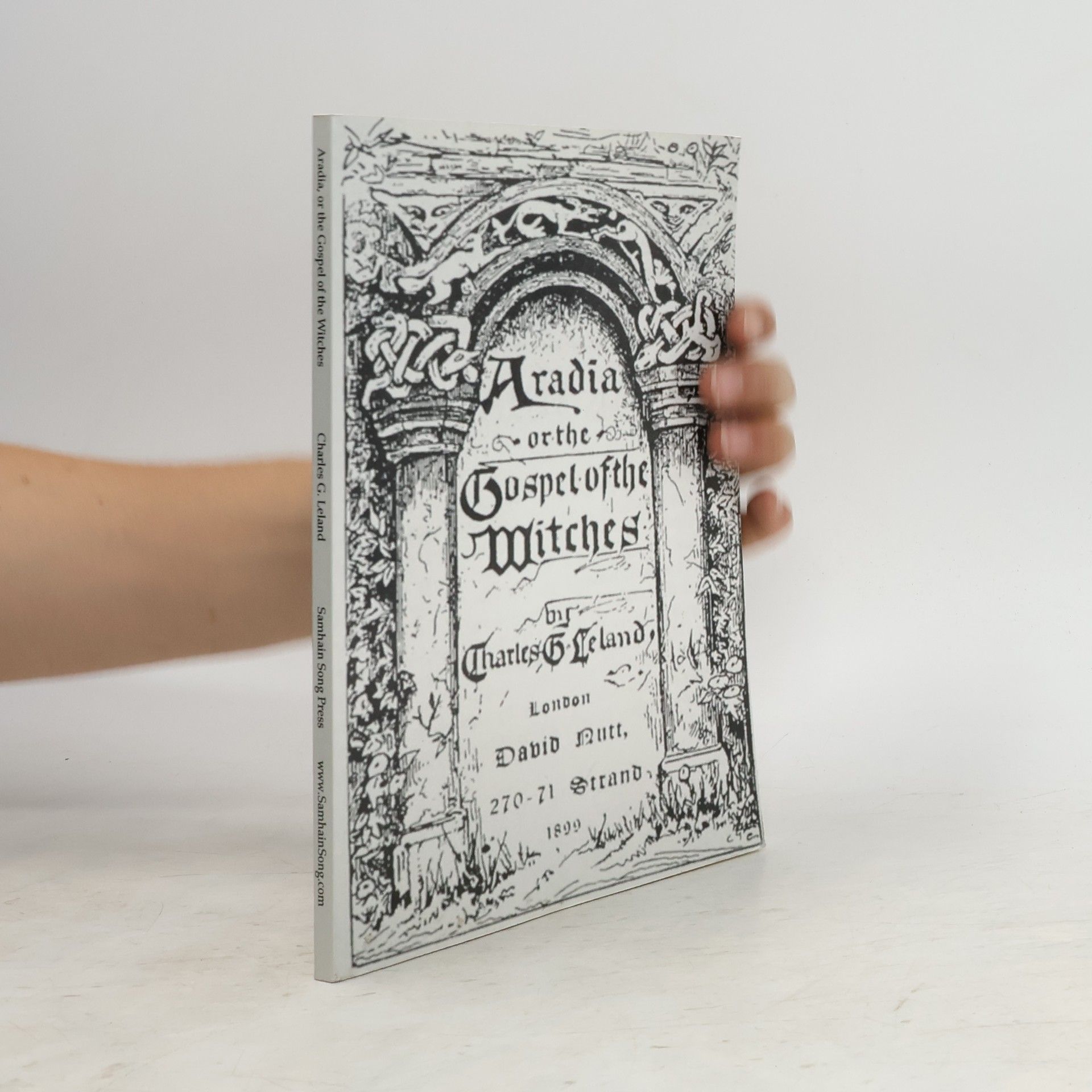 Charles Godfrey Leland Aradia, or the Gospel of the Witches