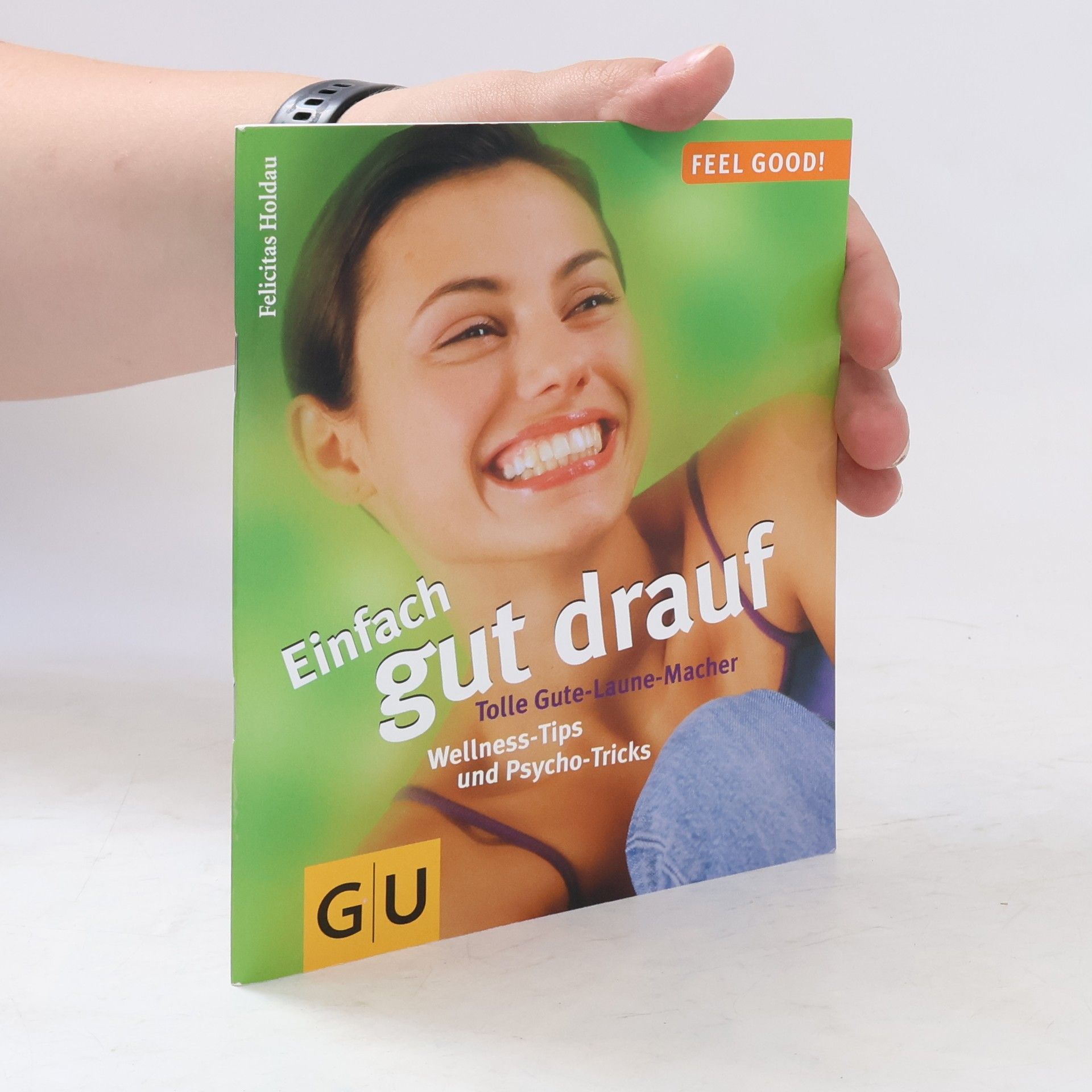 Felicitas Holdau Einfach gut drauf