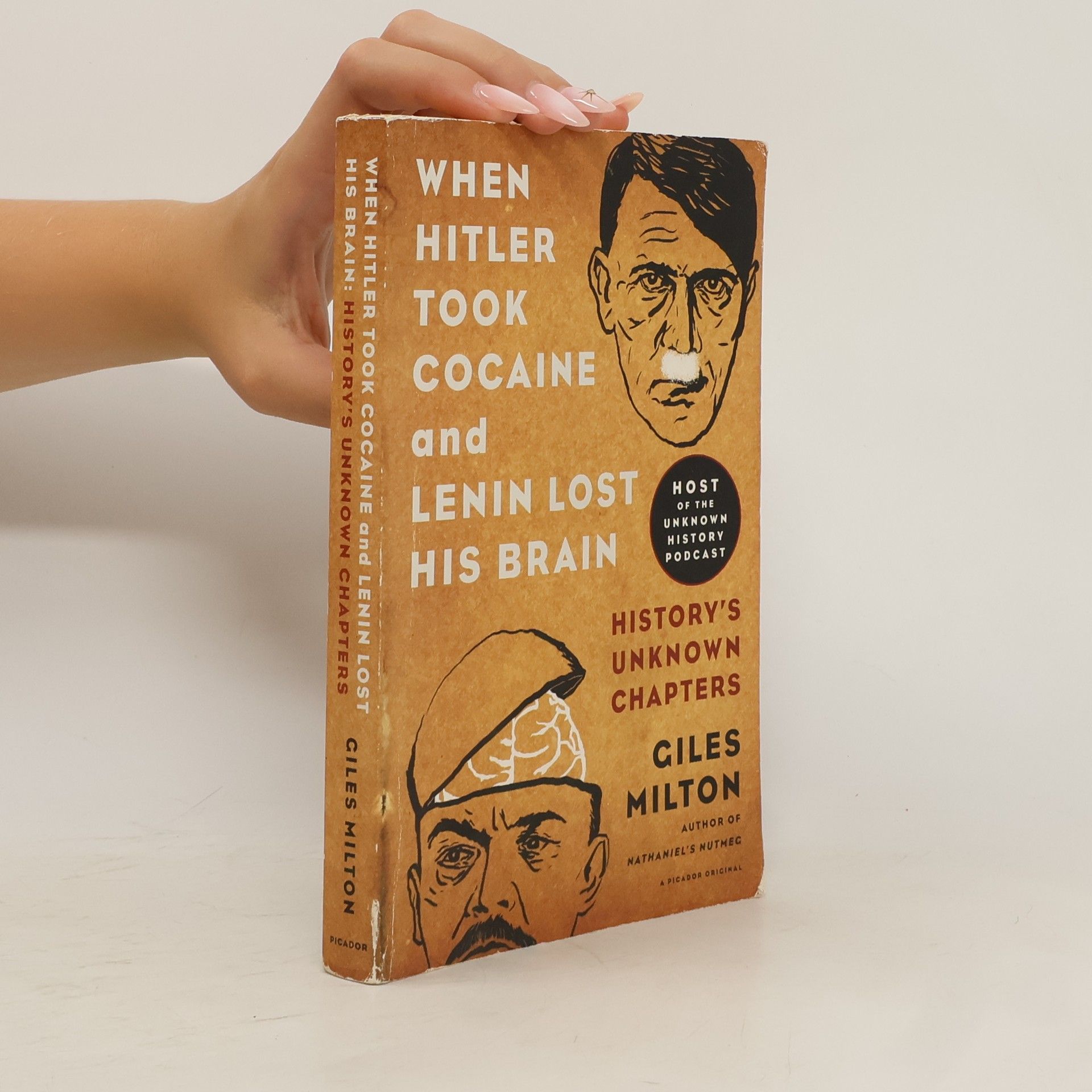 Giles Milton When Hitler Took Cocaine and Lenin Lost His Brain
