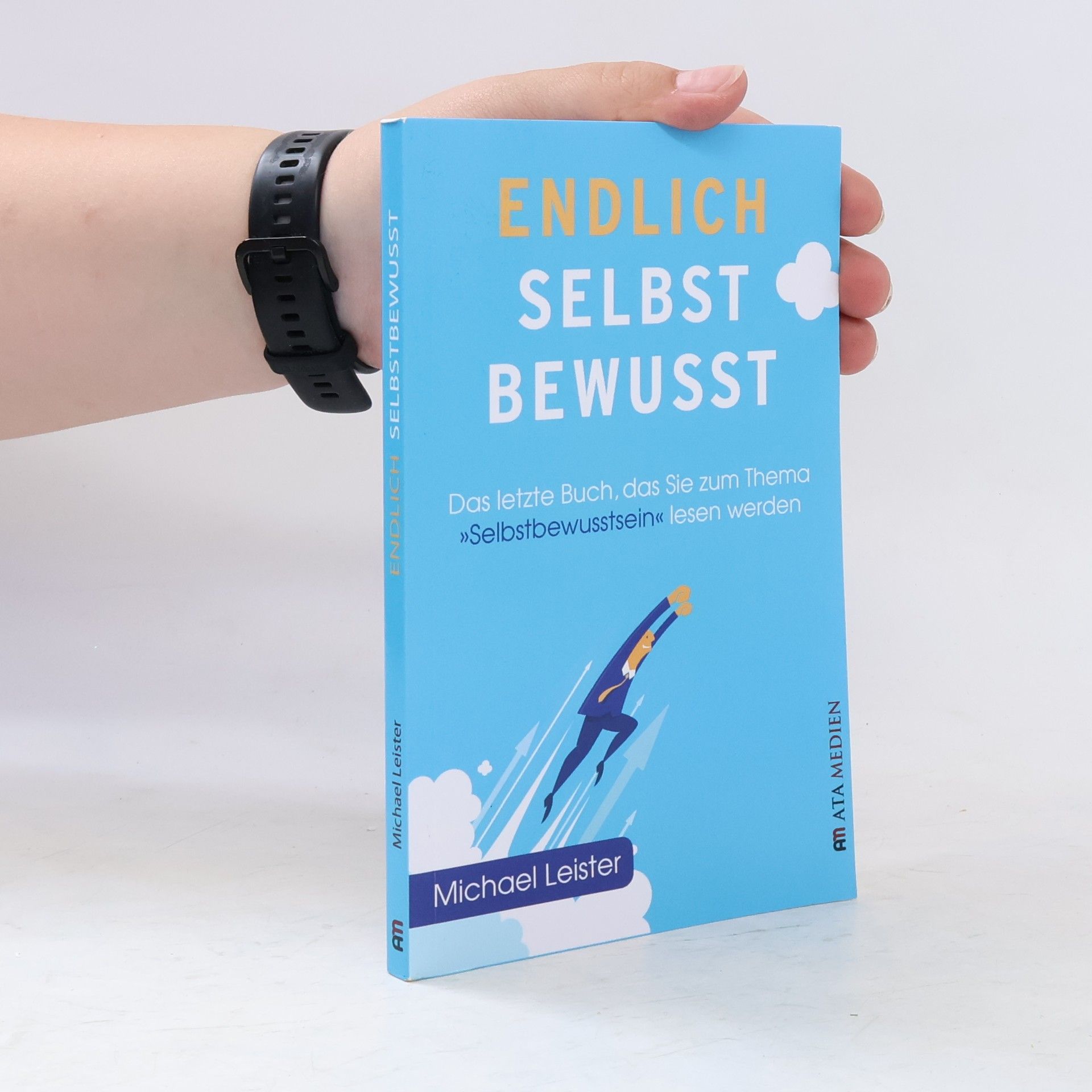 Michael Leister Endlich Selbstbewusst!