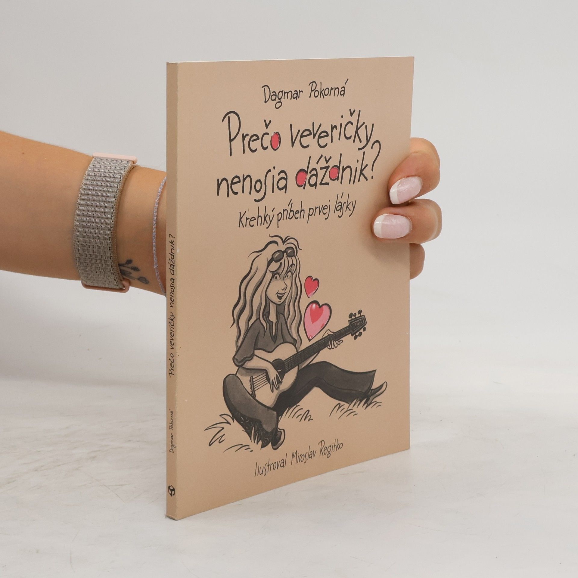 Dagmar Pokorná Prečo veveričky nenosia dáždnik? Krehký príbeh prvej lásky