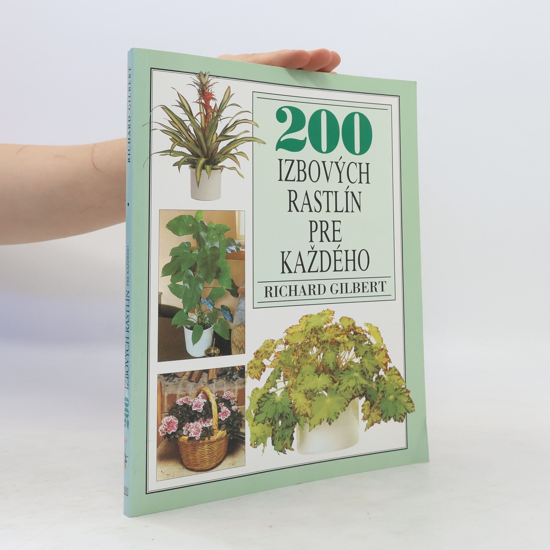 Richard Gilbert 200 izbových rastlín pre každého