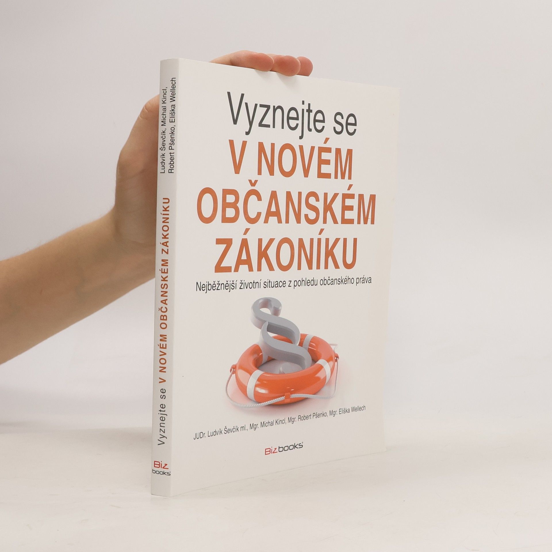 Ludvík Ševčík Vyznejte se v novém občanském zákoníku. Nejběžnější životní situace z pohledu občanského práva