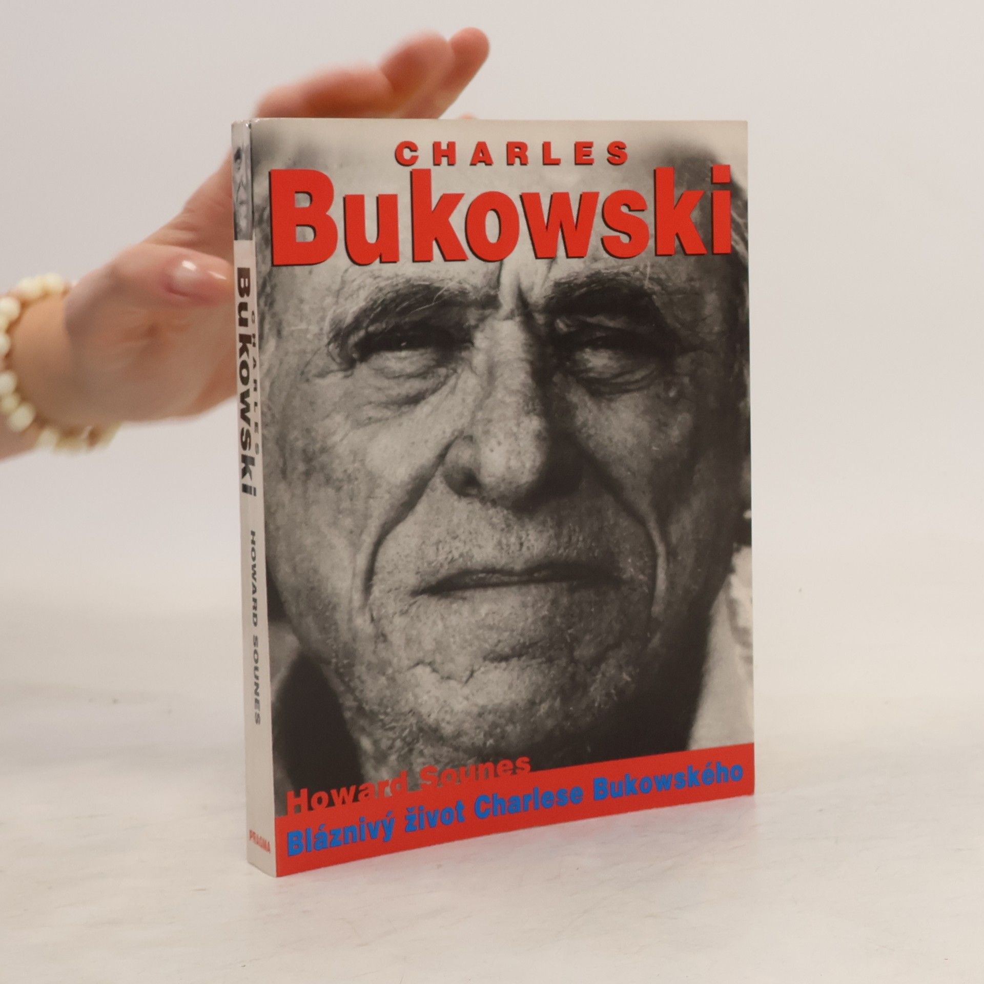Howard Sounes Charles Bukowski : bláznivý život