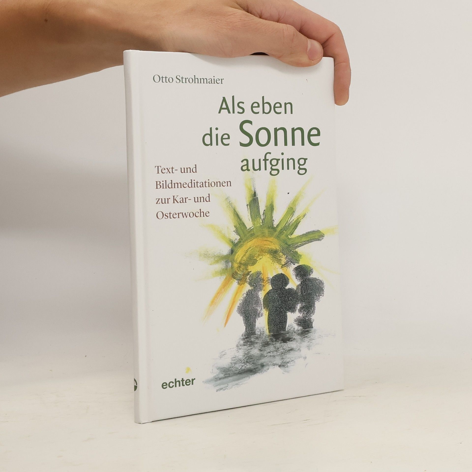 Otto Strohmaier Als eben die Sonne aufging