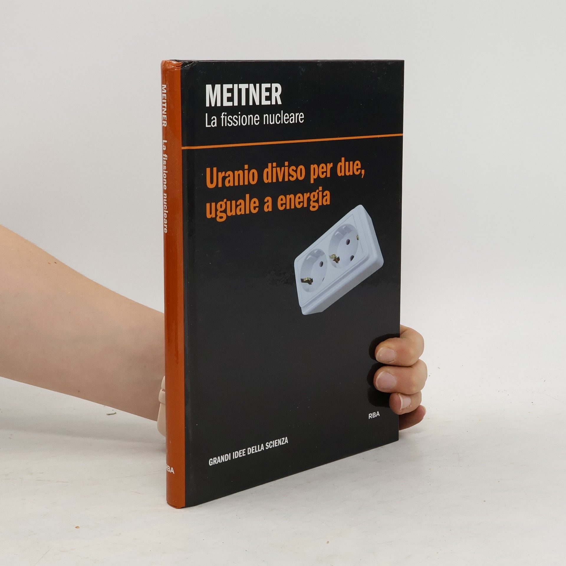 Collectif d'auteurs Meitner. La fisión nuclear. Uranio partido por dos, igual a energía