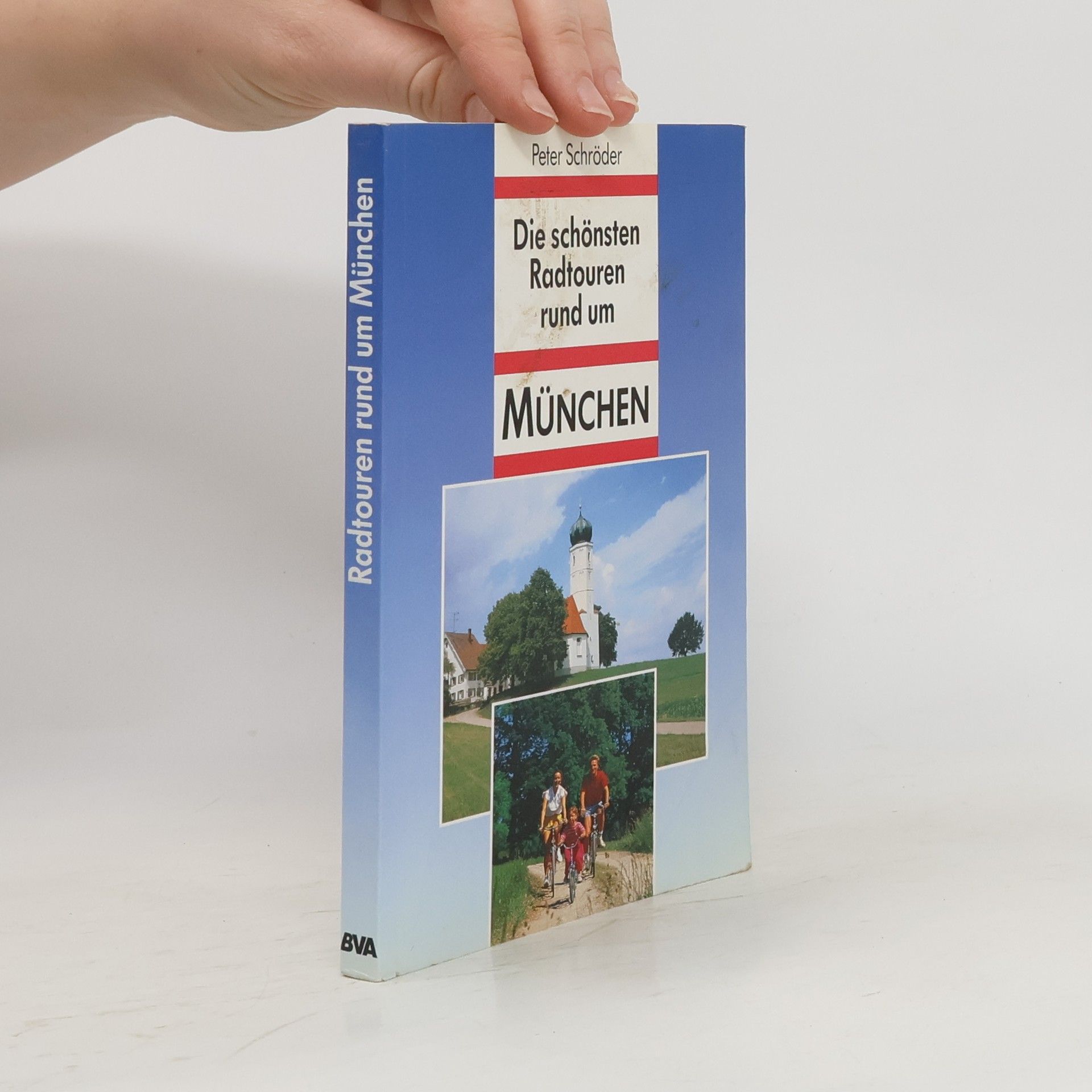 Peter Schröder Die schönsten Radtouren rund um München