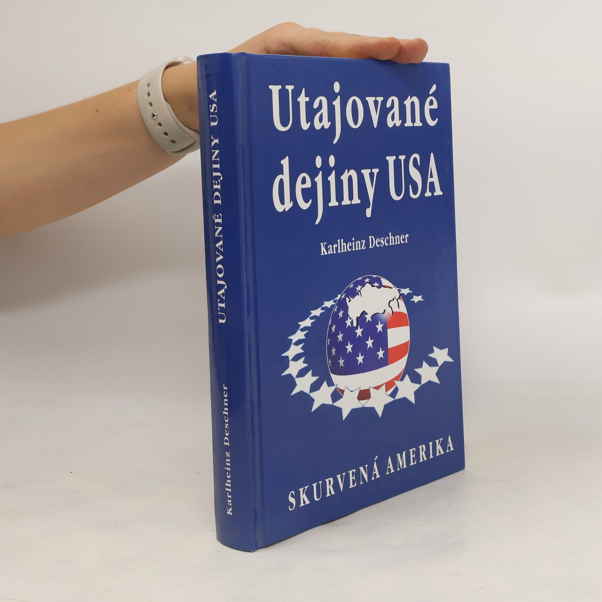 Karlheinz Deschner Utajované dejiny USA: skurvená Amerika