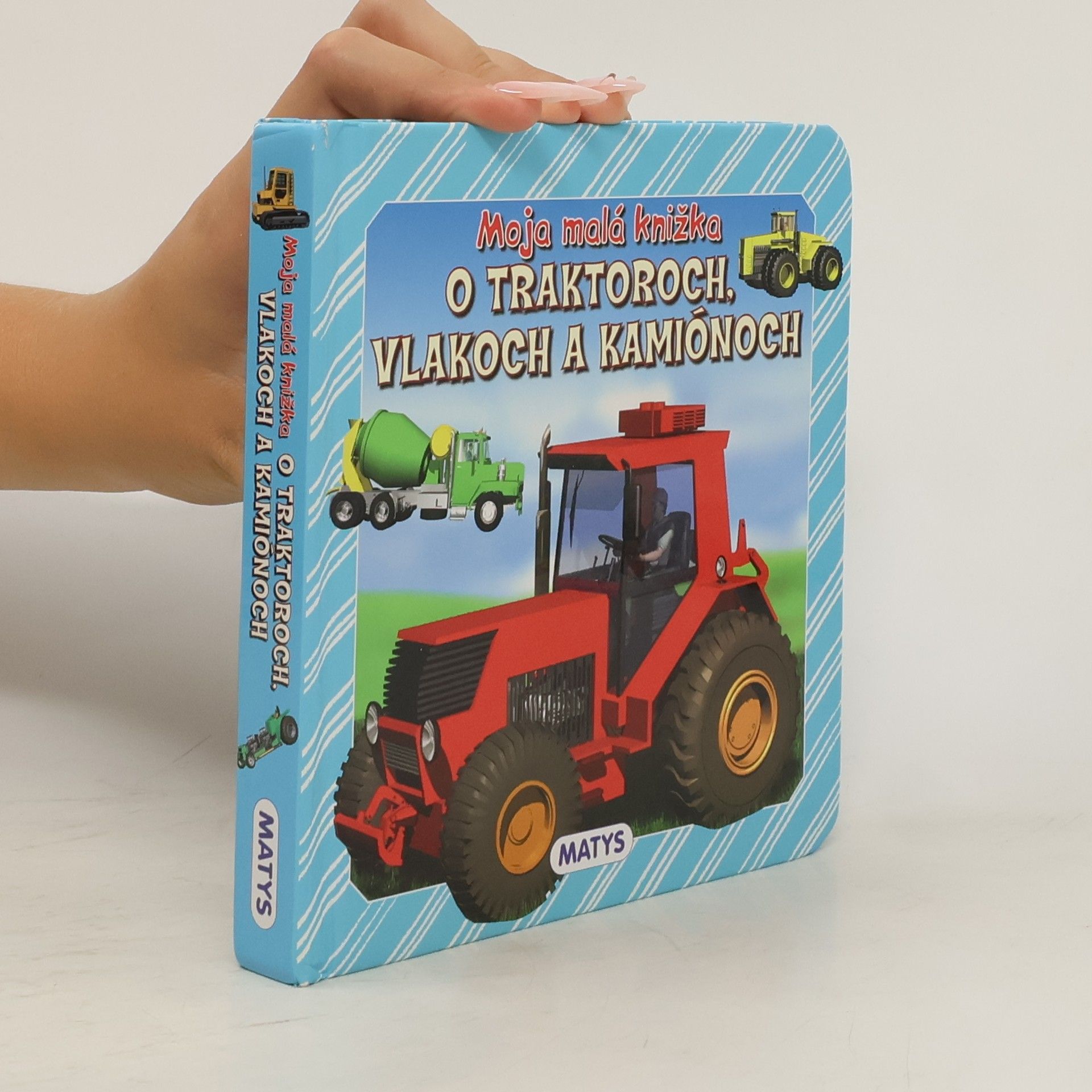 neuveden Moja malá knižka o traktoroch, vlakoch a kamiónoch