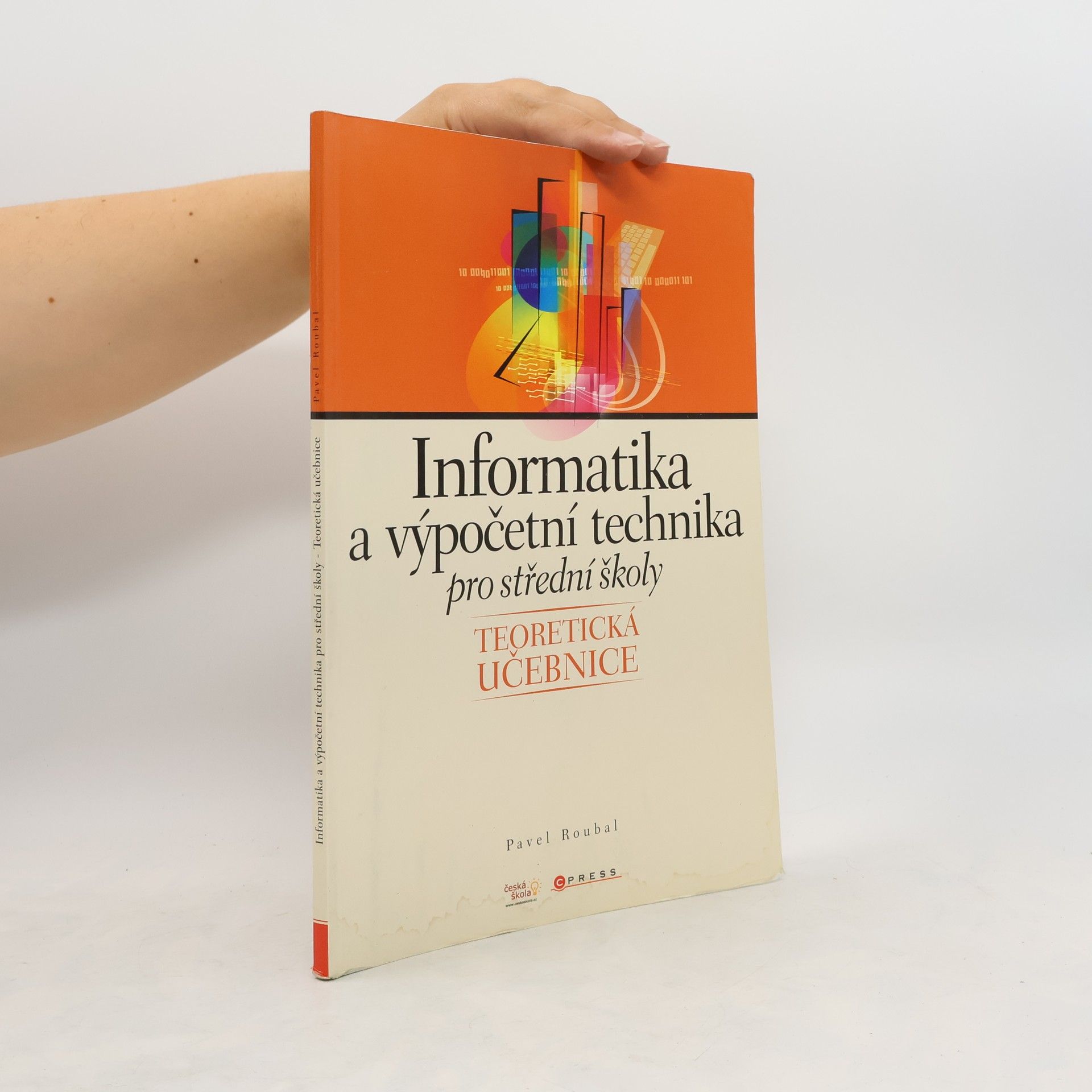 Pavel Roubal Informatika a výpočetní technika pro střední školy : teoretická učebnice