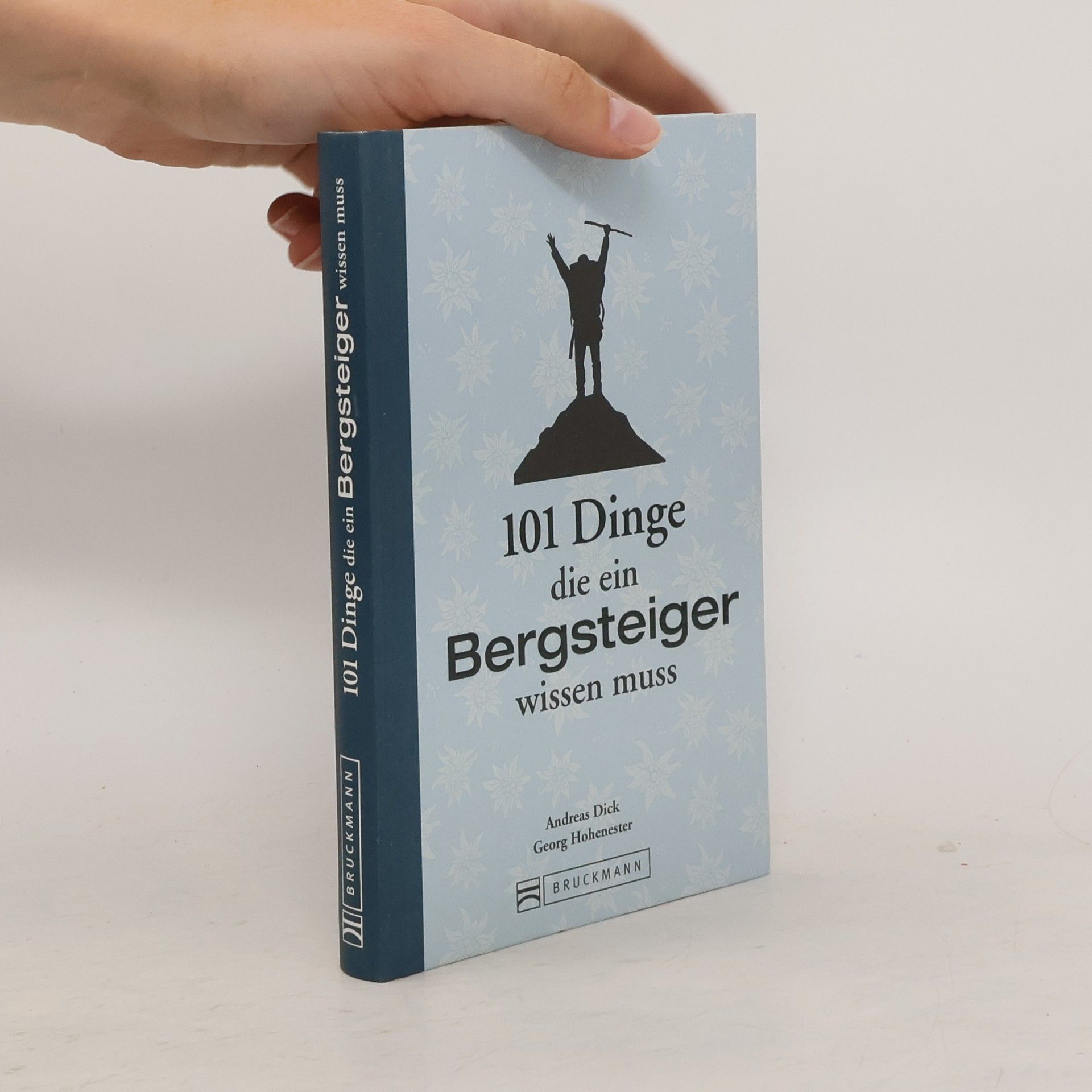 Andreas Dick 101 Dinge, die ein Bergsteiger wissen muss