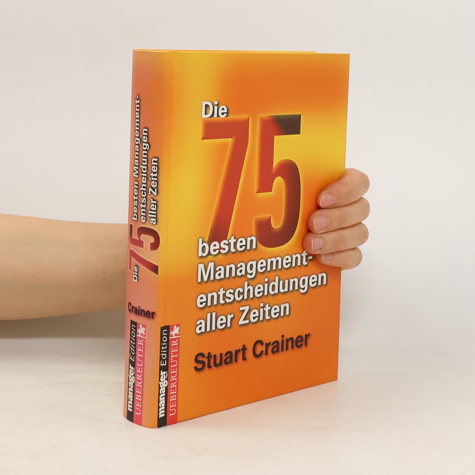Die 75 besten Managemententscheidungen aller Zeiten