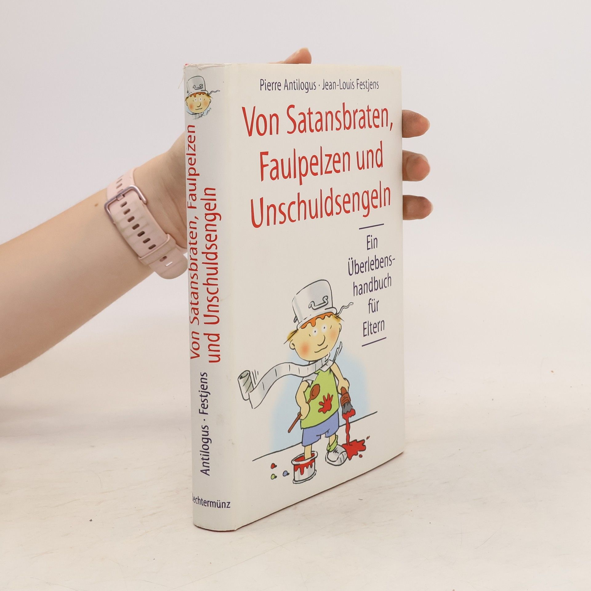 Pierre Antilogus Von Satansbraten, Faulpelzen und Unschuldsengeln