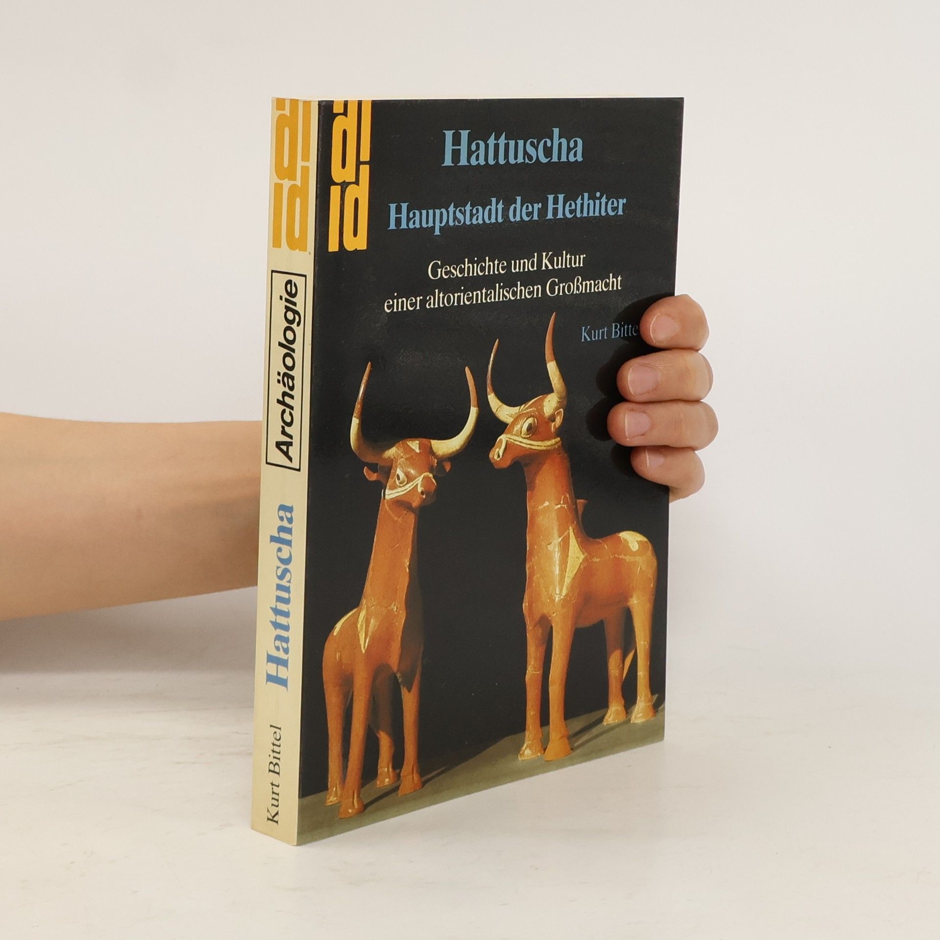 Kurt Bittel Hattuscha - Hauptstadt der Hethiter