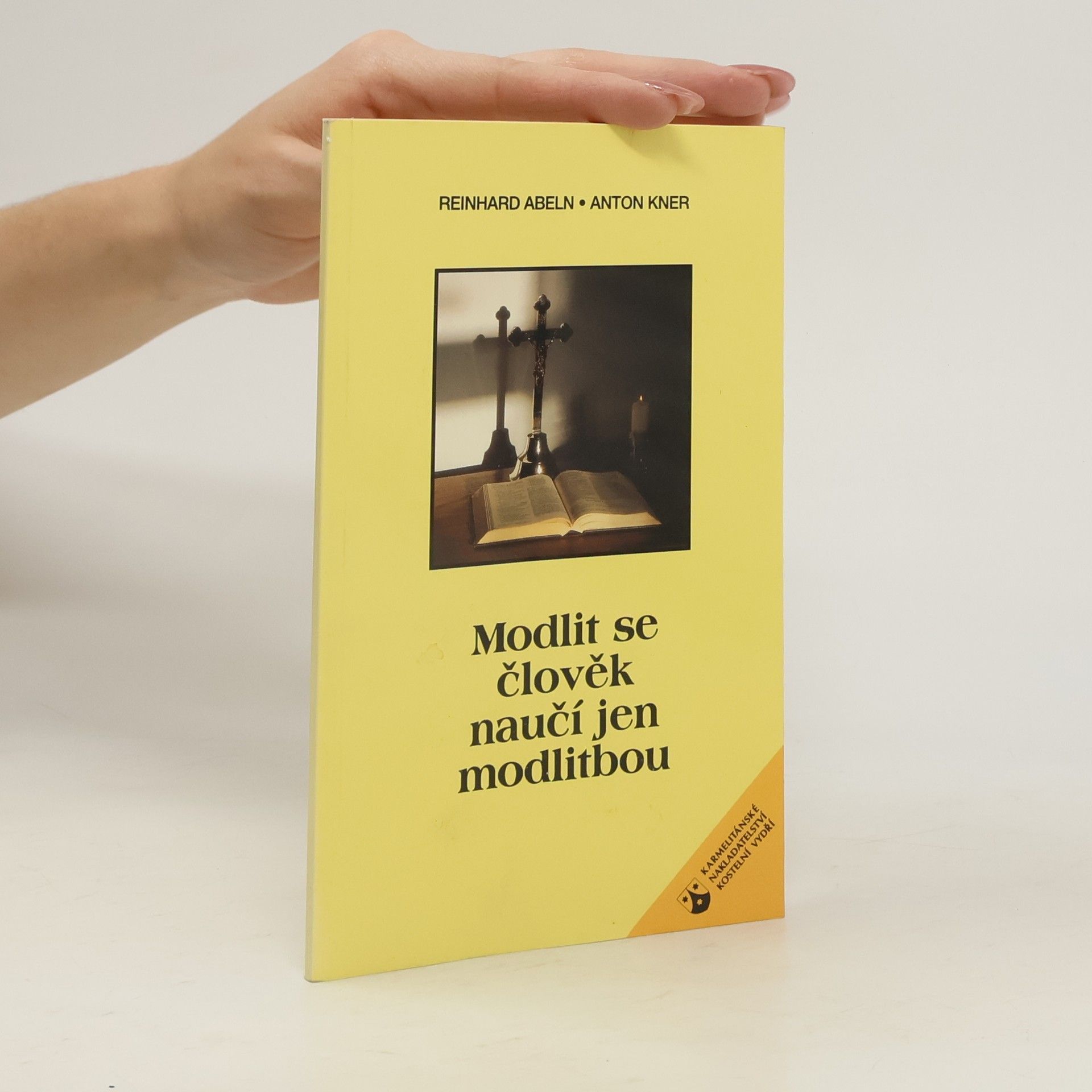 Anton Kner Modlit se člověk naučí jen modlitbou