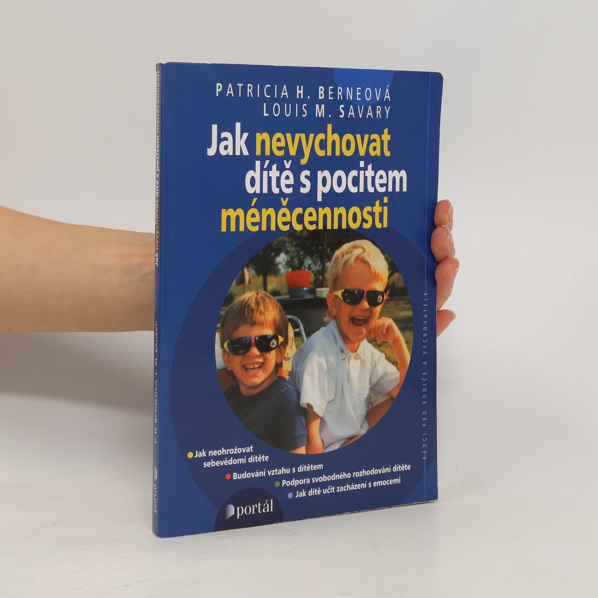 Patricia H. Berne Jak nevychovat dítě s pocitem méněcennosti