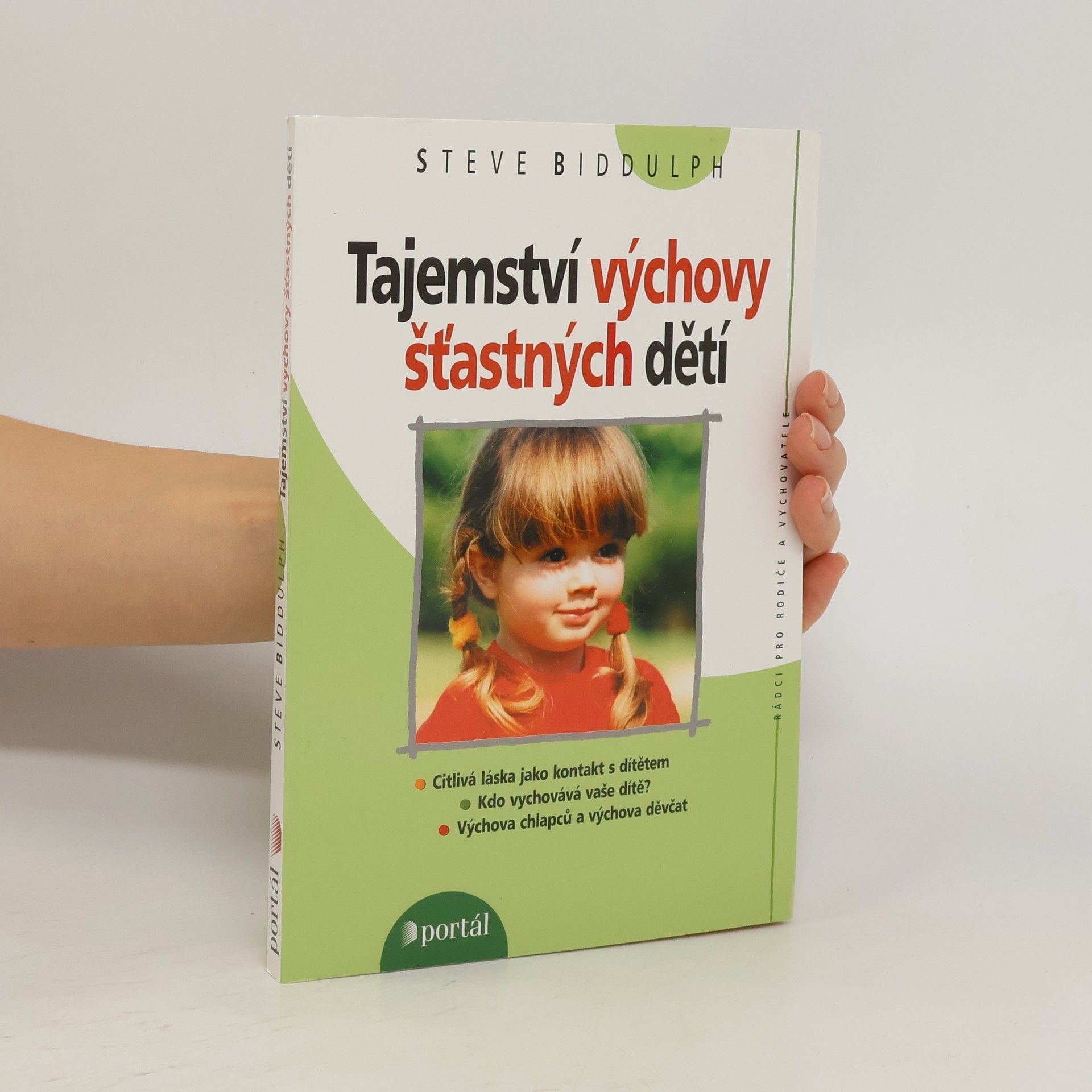 Steve Biddulph Tajemství výchovy šťastných dětí