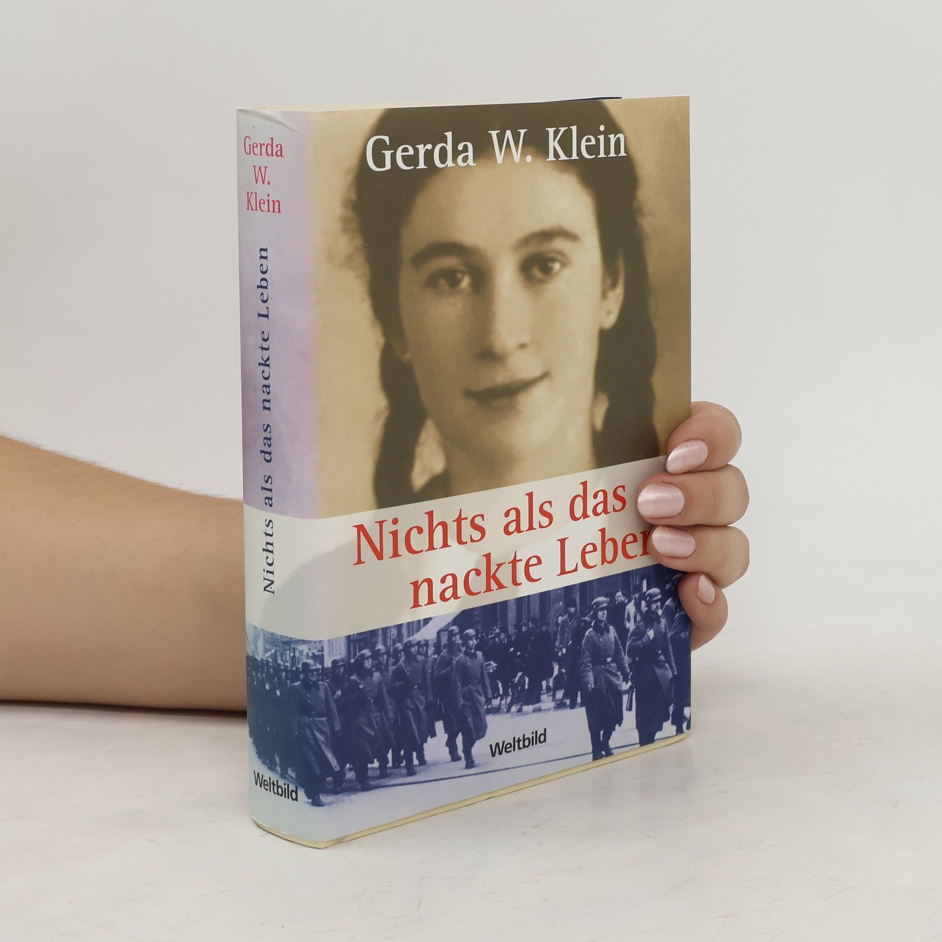 Gerda Weissmann Klein Nichts als das nackte Leben