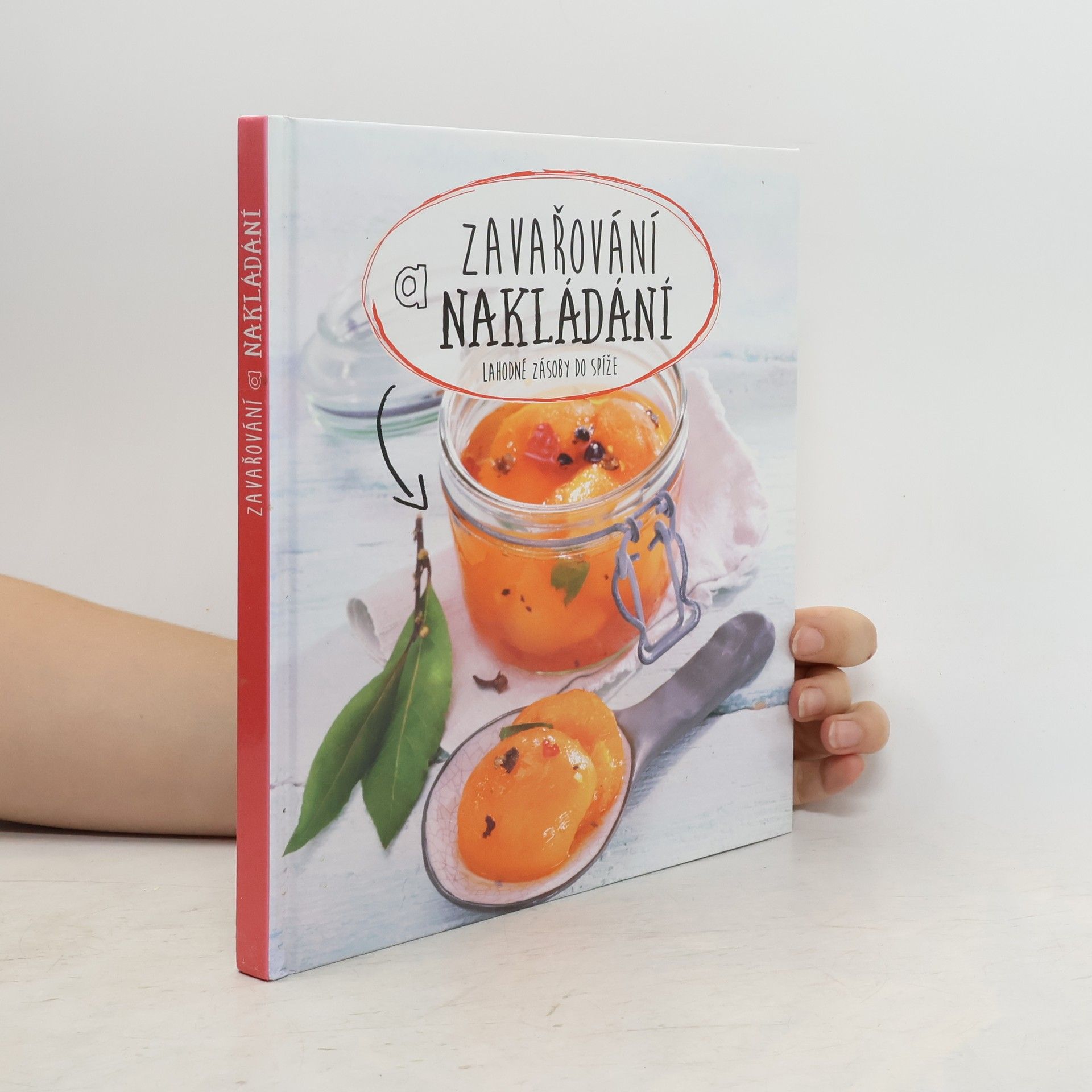 Collectif d'auteurs Zavařování a nakládání - Lahodné zásoby do spíže