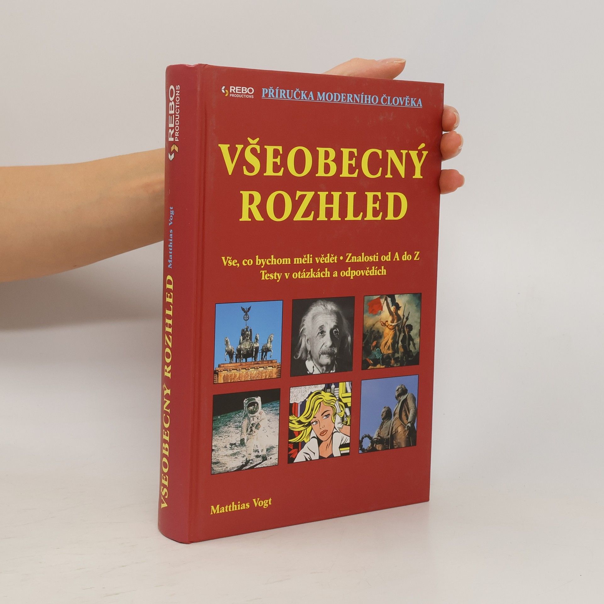 Matthias Vogt Všeobecný rozhled. Vše, co bychom měli vědět. Znalosti od A do Z. Testy v otázkách a odpovědích