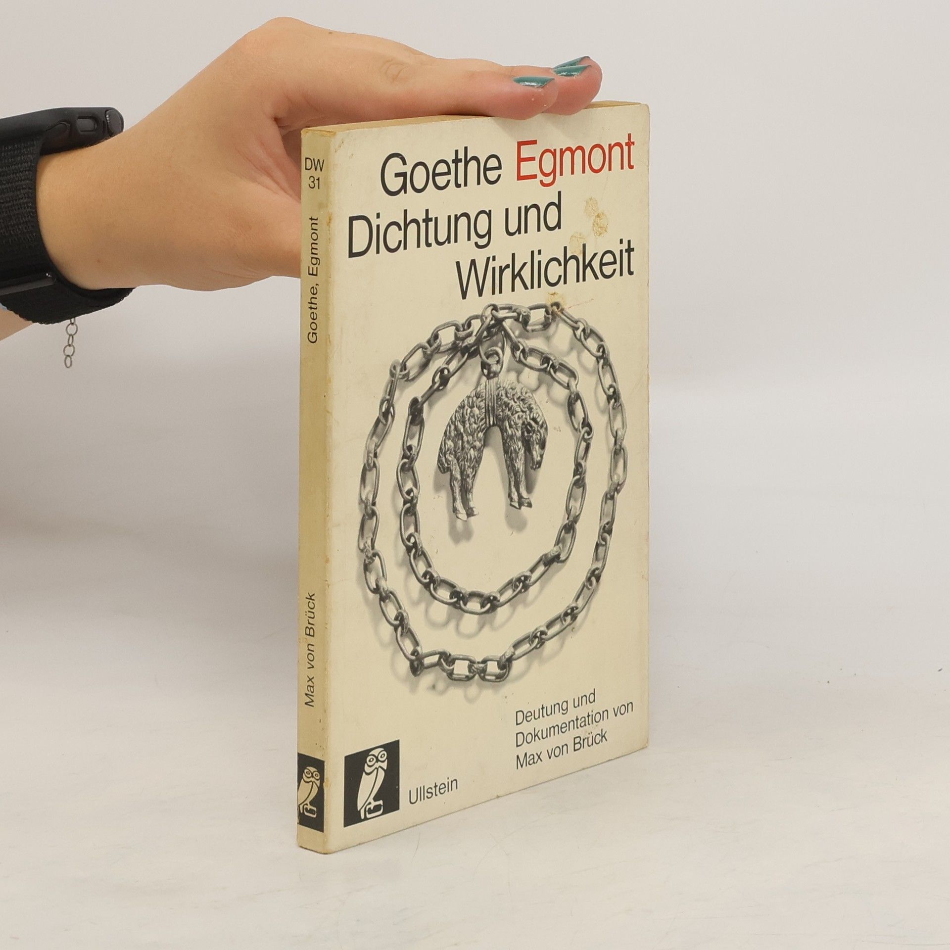 Max von Brück Goethe, Egmont: Dichtung und Wirklichkeit