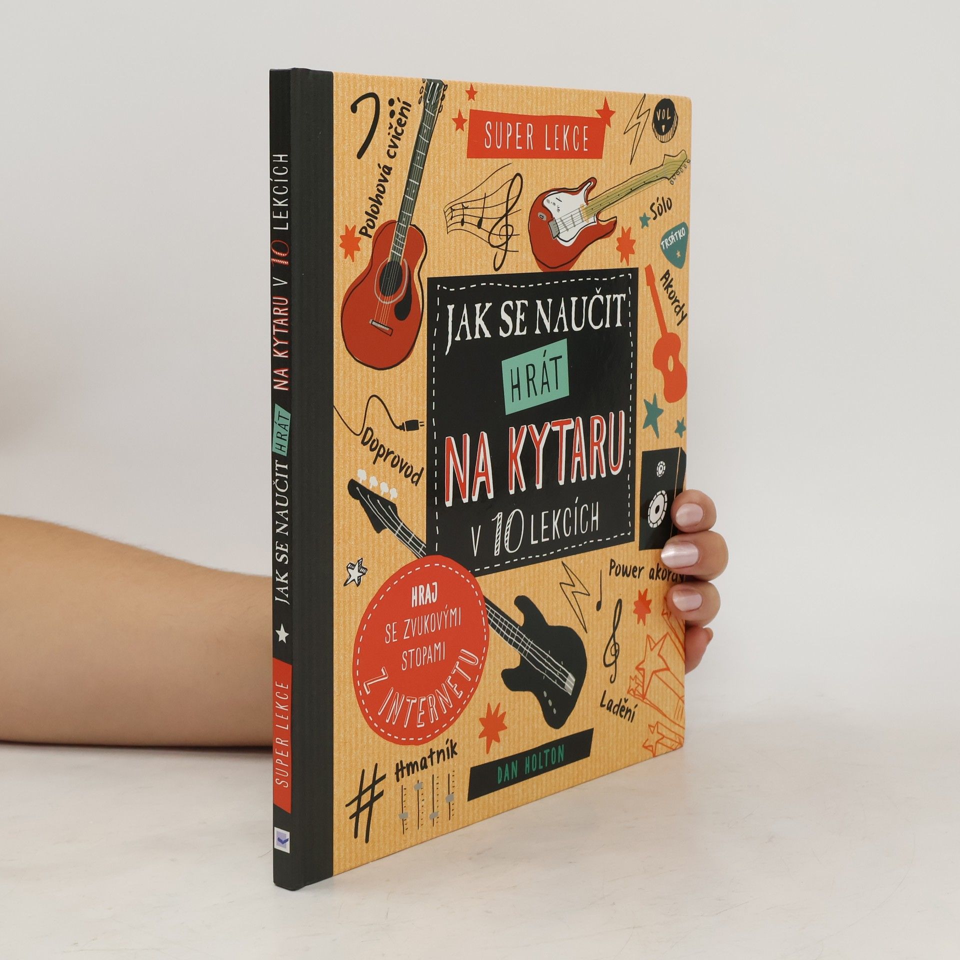 Dan Holton Jak se naučit hrát na kytaru v 10 lekcích