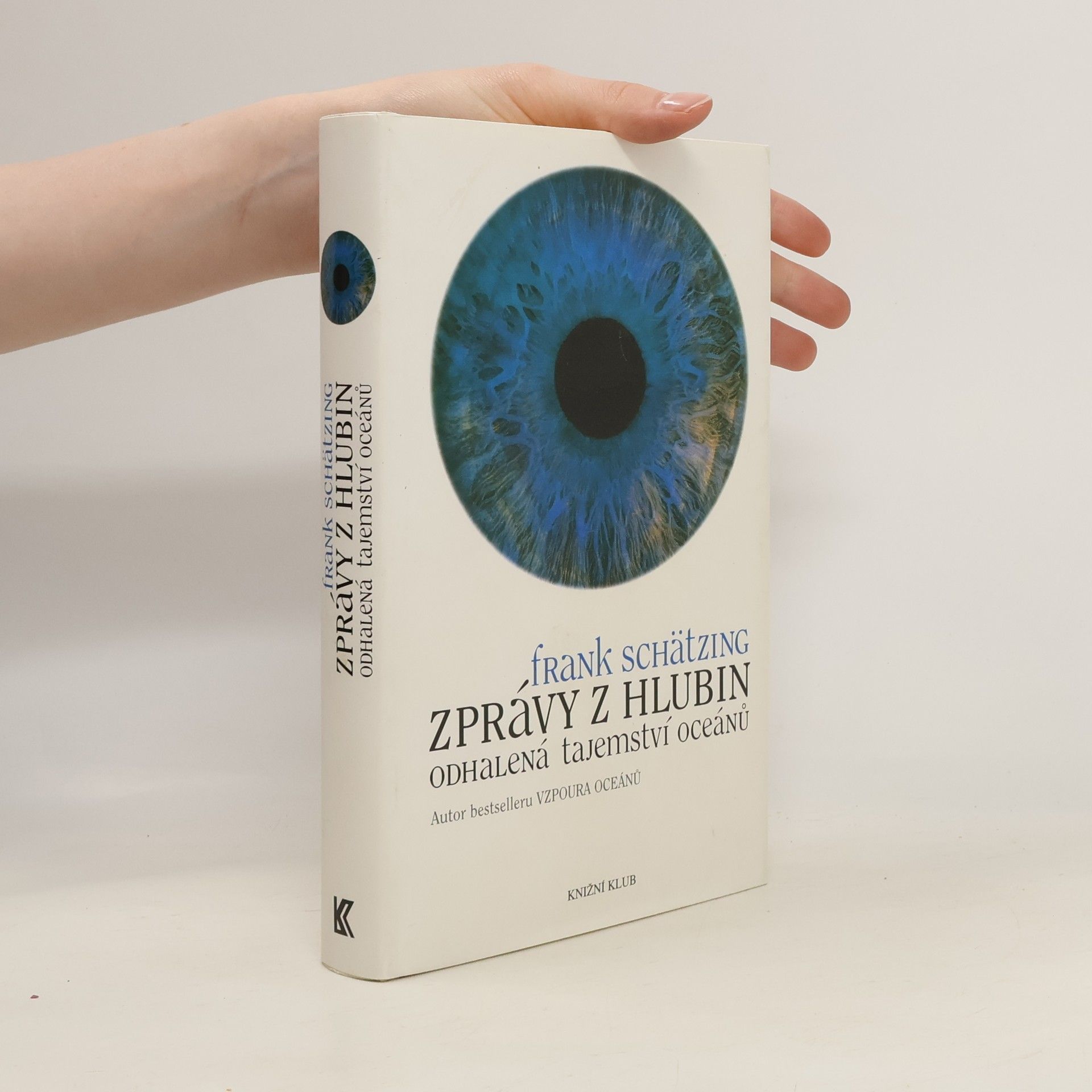 Frank Schätzing Zprávy z hlubin. Odhalená tajemství oceánů
