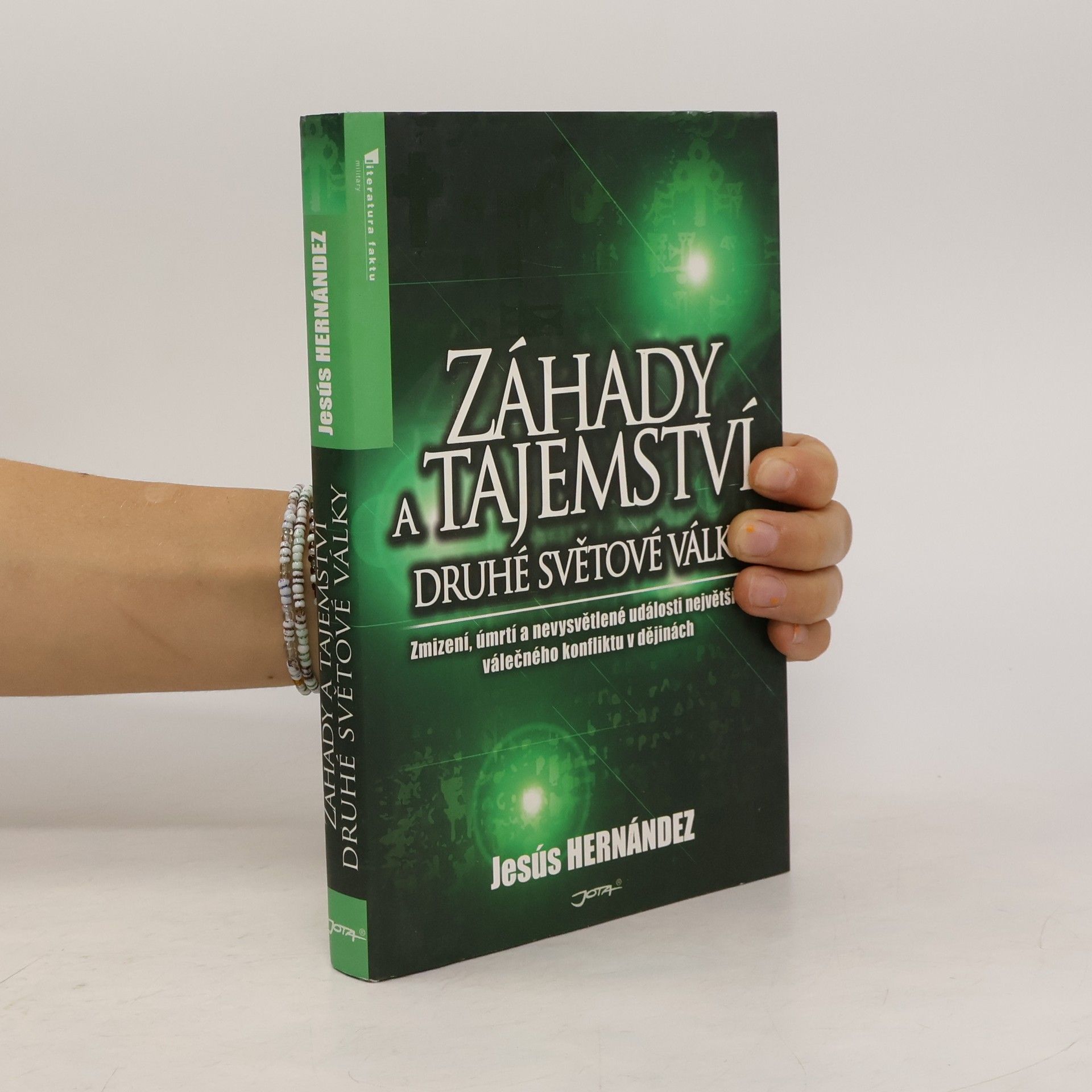 Záhady a tajemství druhé světové války : zmizení, úmrtí a nevysvětlené události největšího válečného konfliktu v dějinách